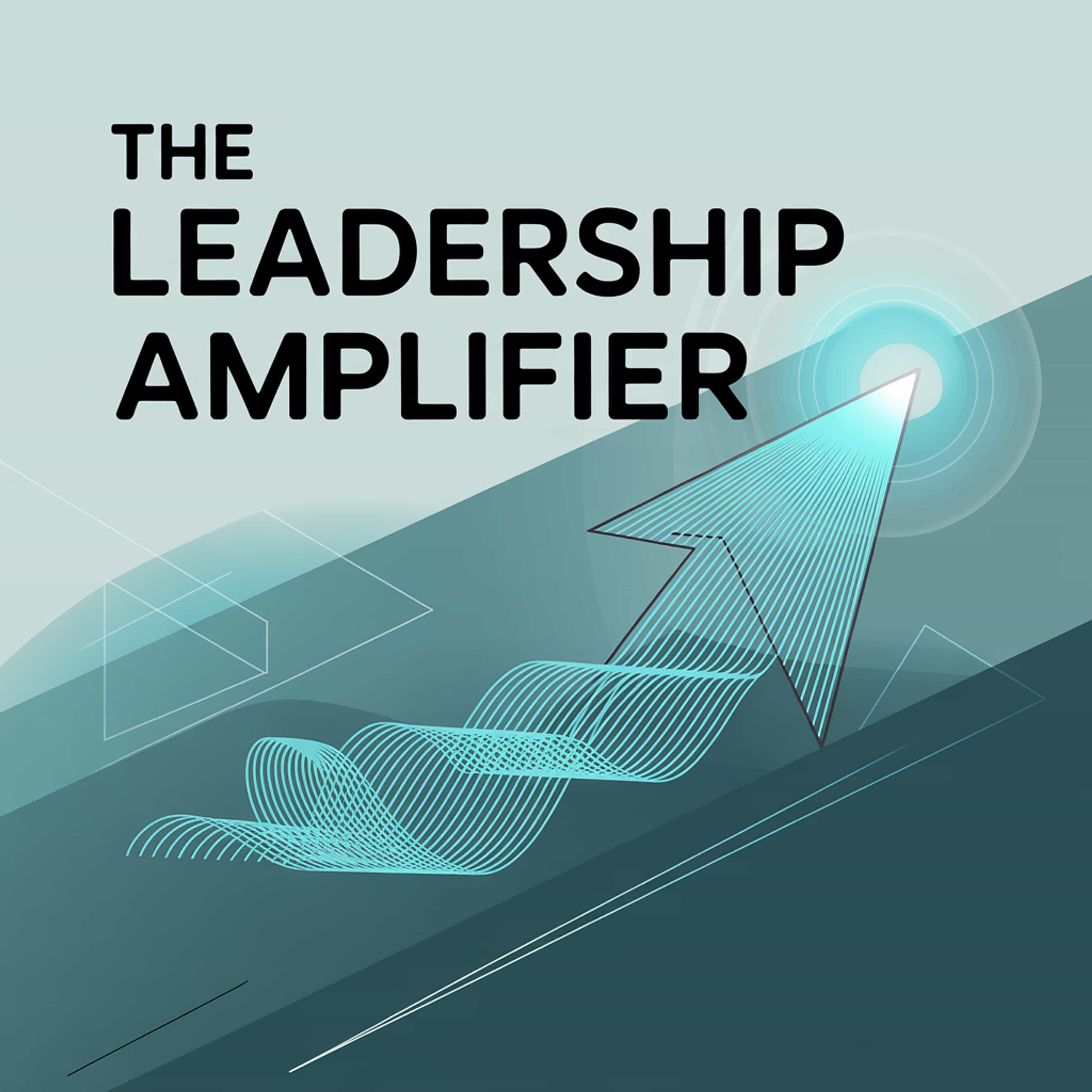 The Leadership Amplifier
