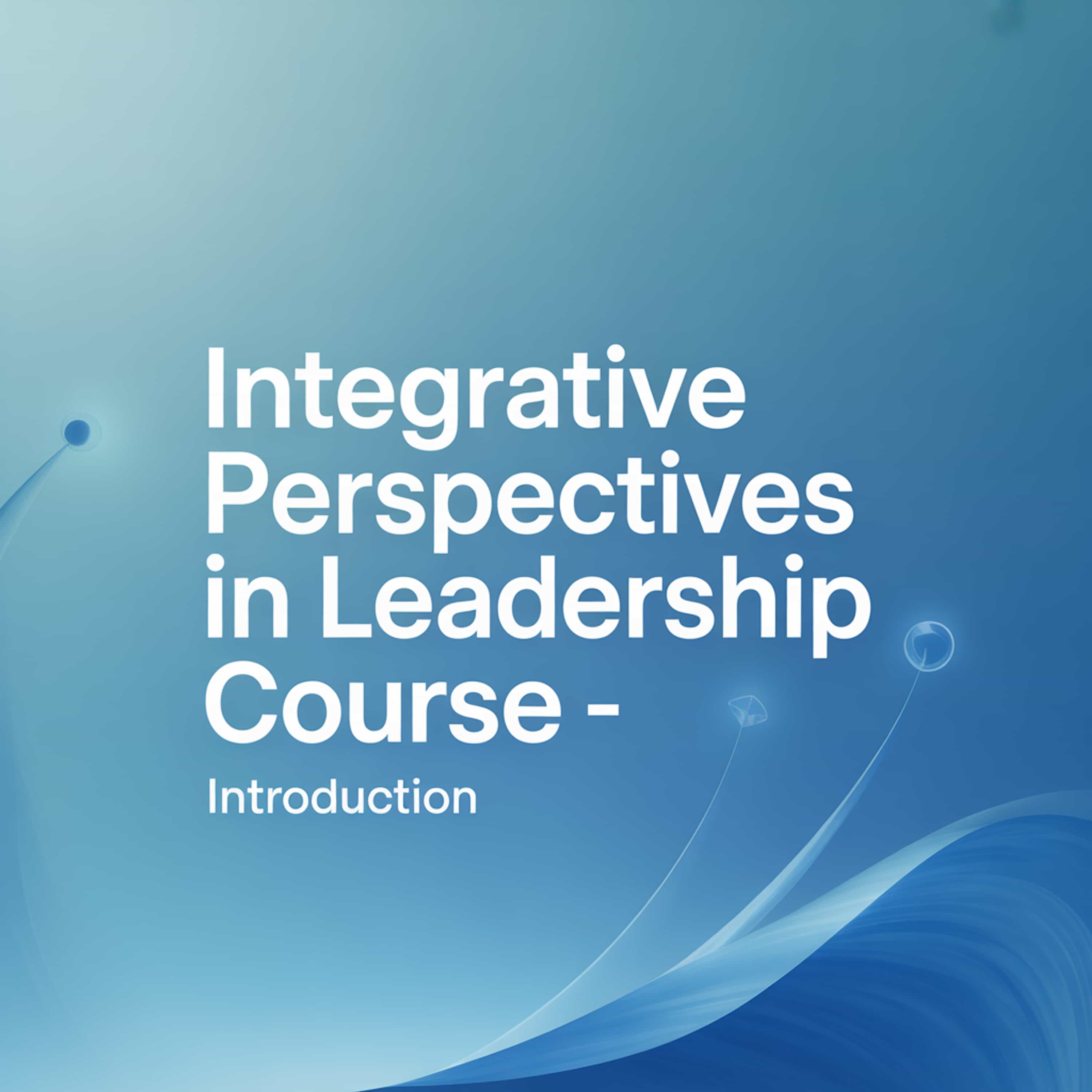 Exploring Integrative Leadership episode artwork