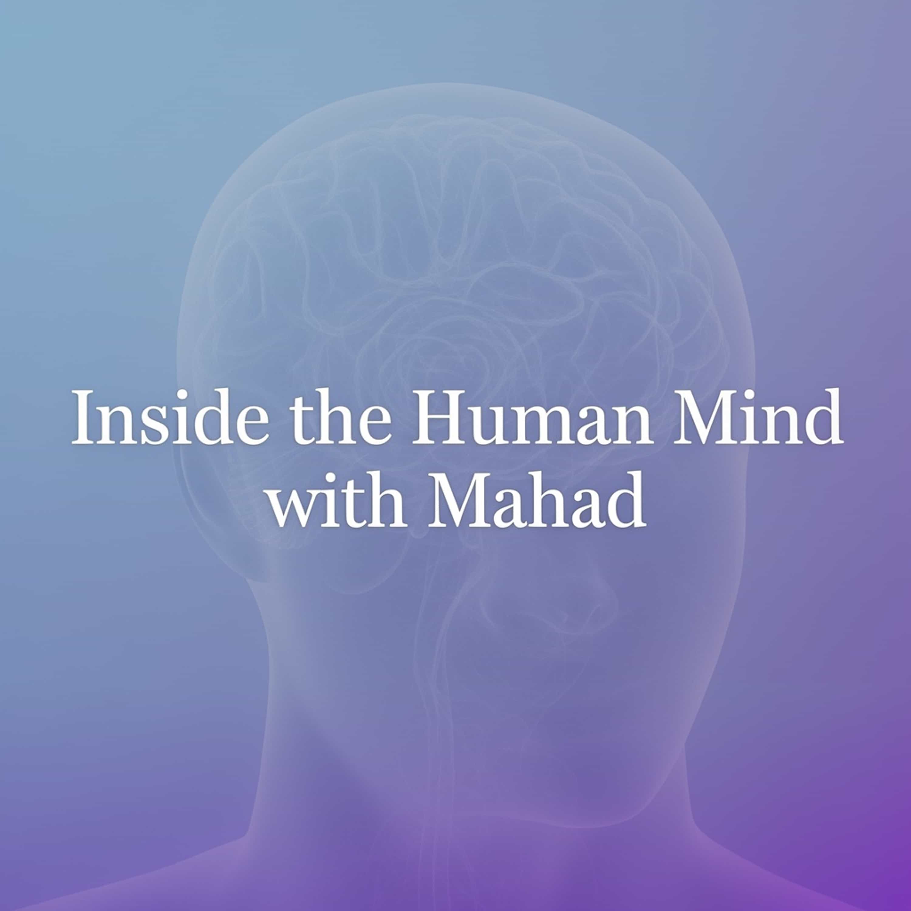Inside the Human Mind with Mahad  (Feed Disabled) cover art