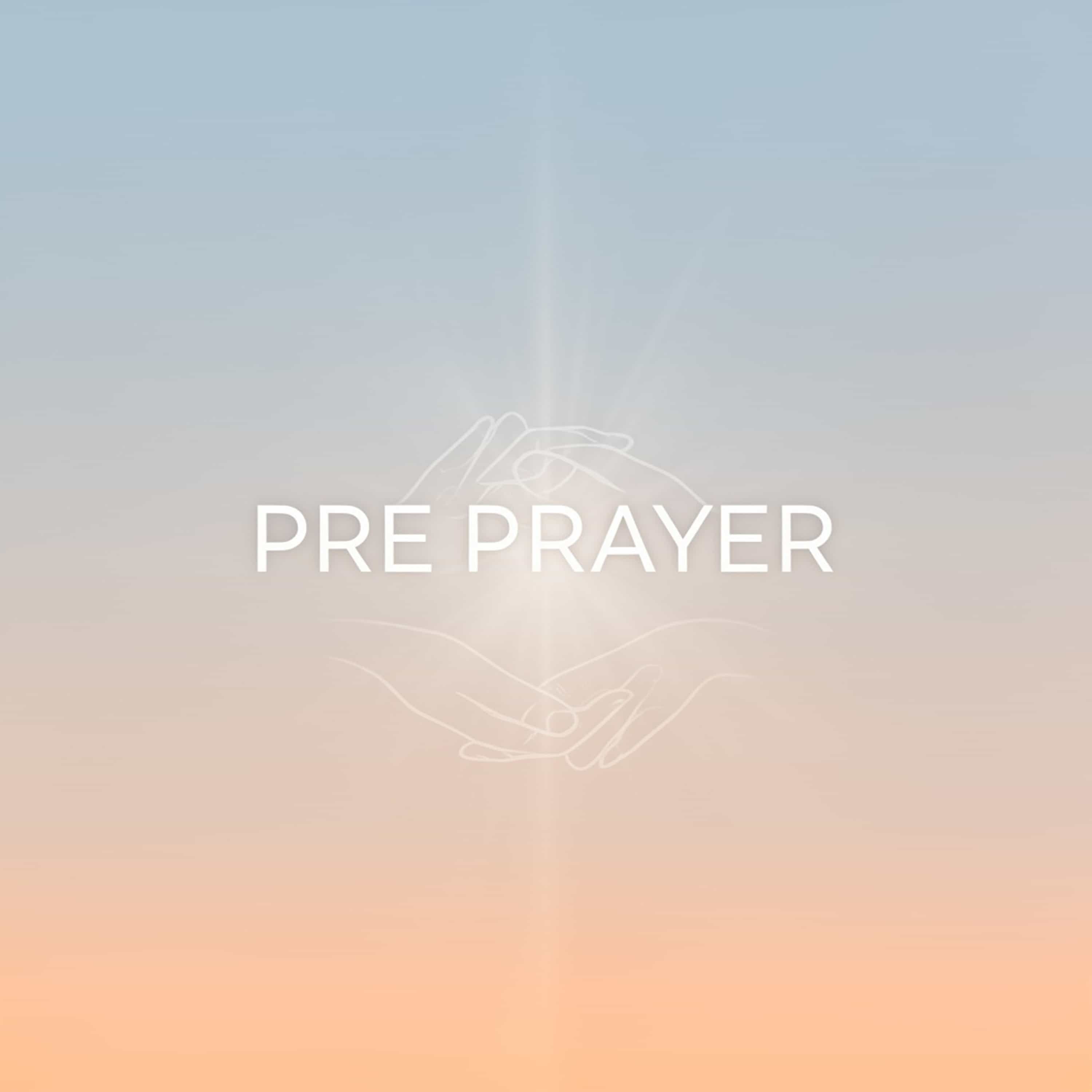 PRE Prayer (Feed Disabled)