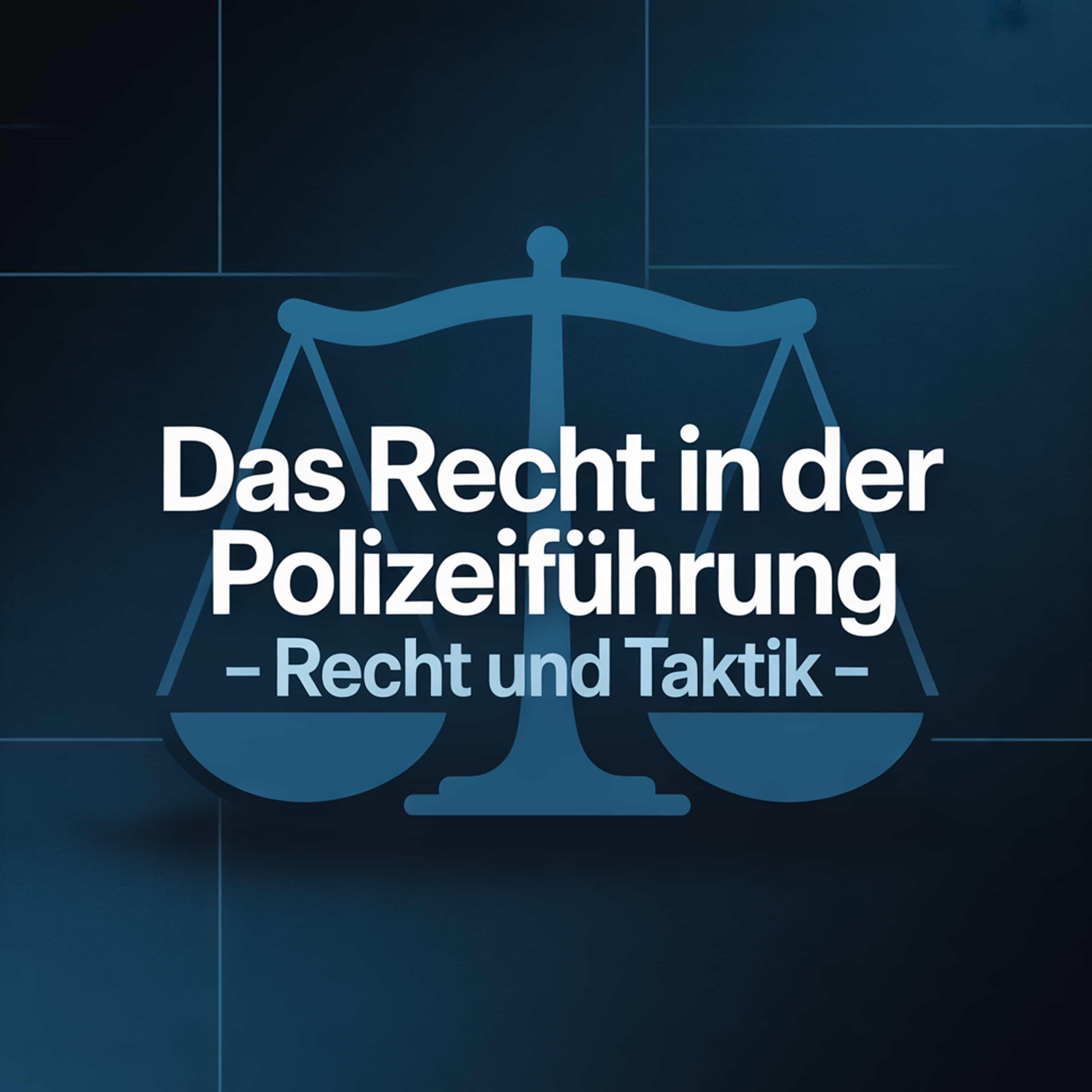 Das Recht in der Polizeiführung - Recht und Taktik