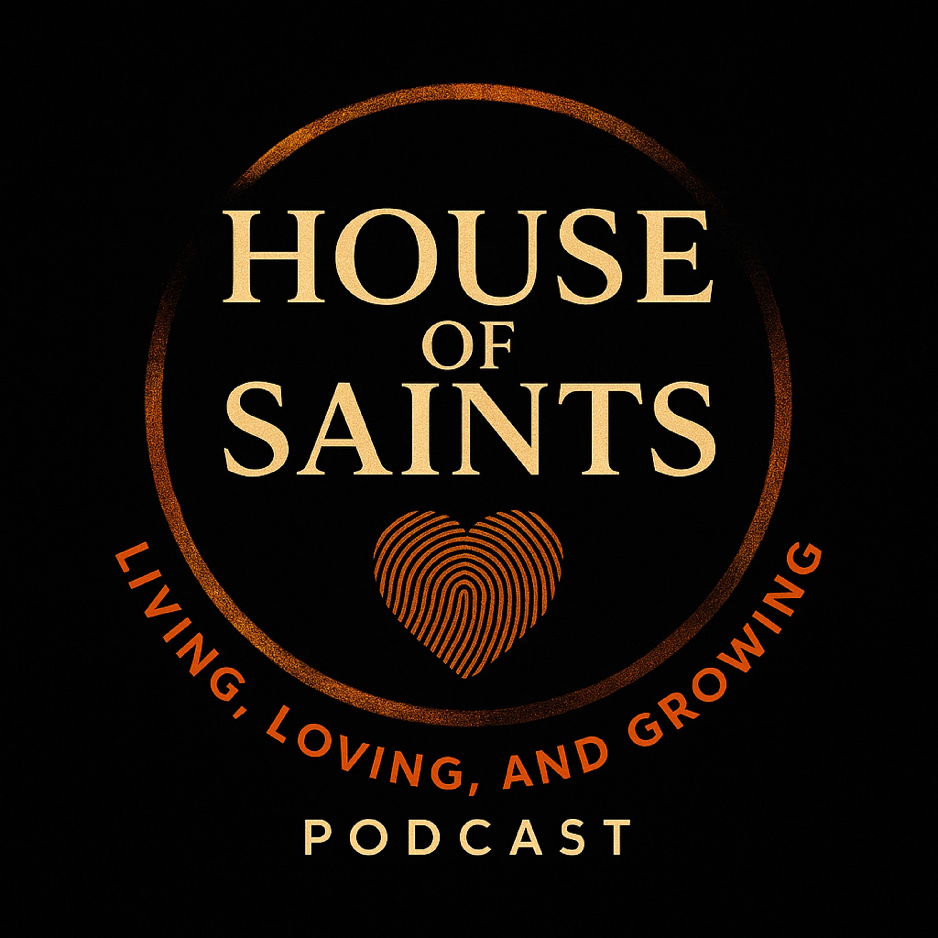 House of Saints: Living, Loving, & Growing Podcast (Feed Disabled)