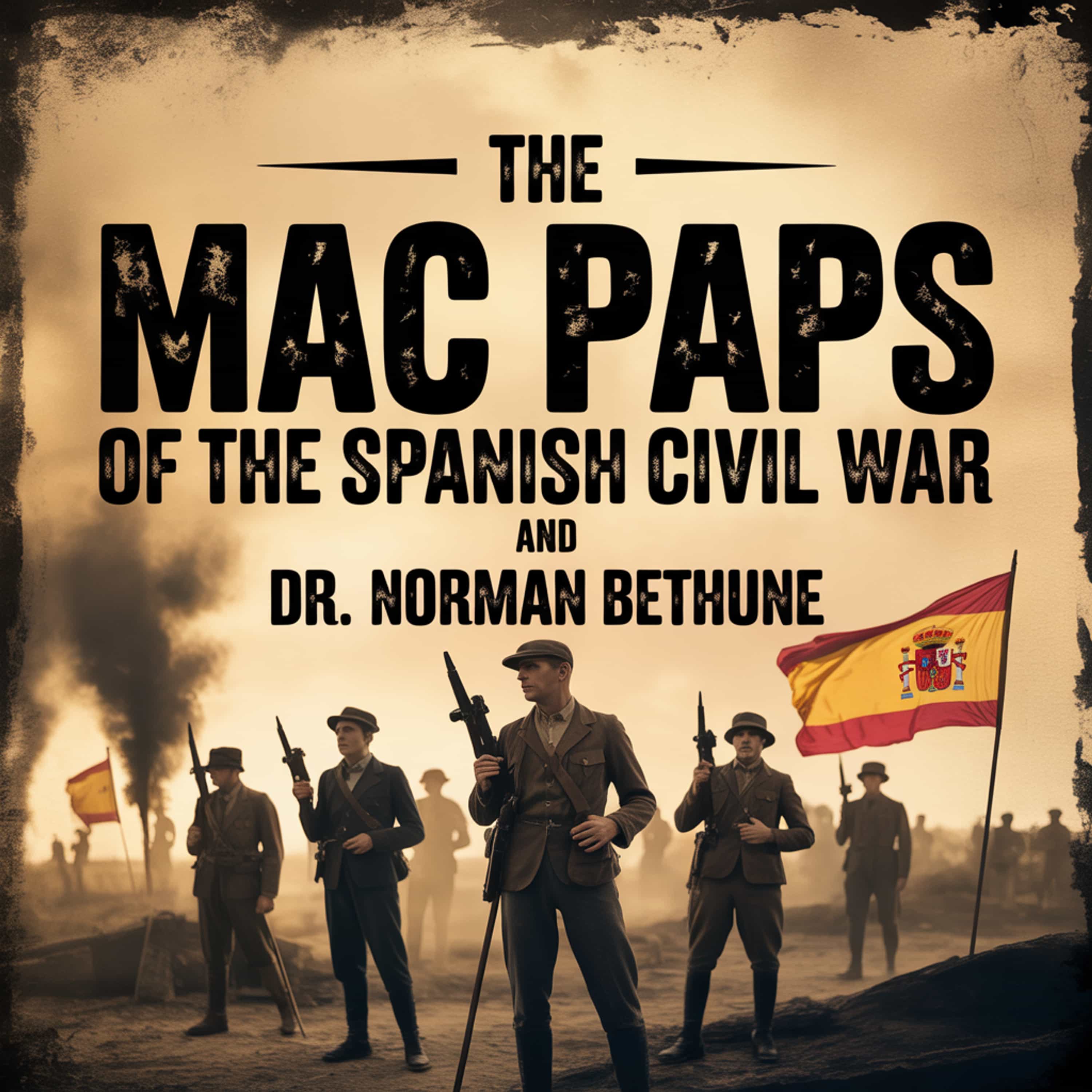 Bravery Beyond Borders: The Mac-Paps and Norman Bethune episode artwork