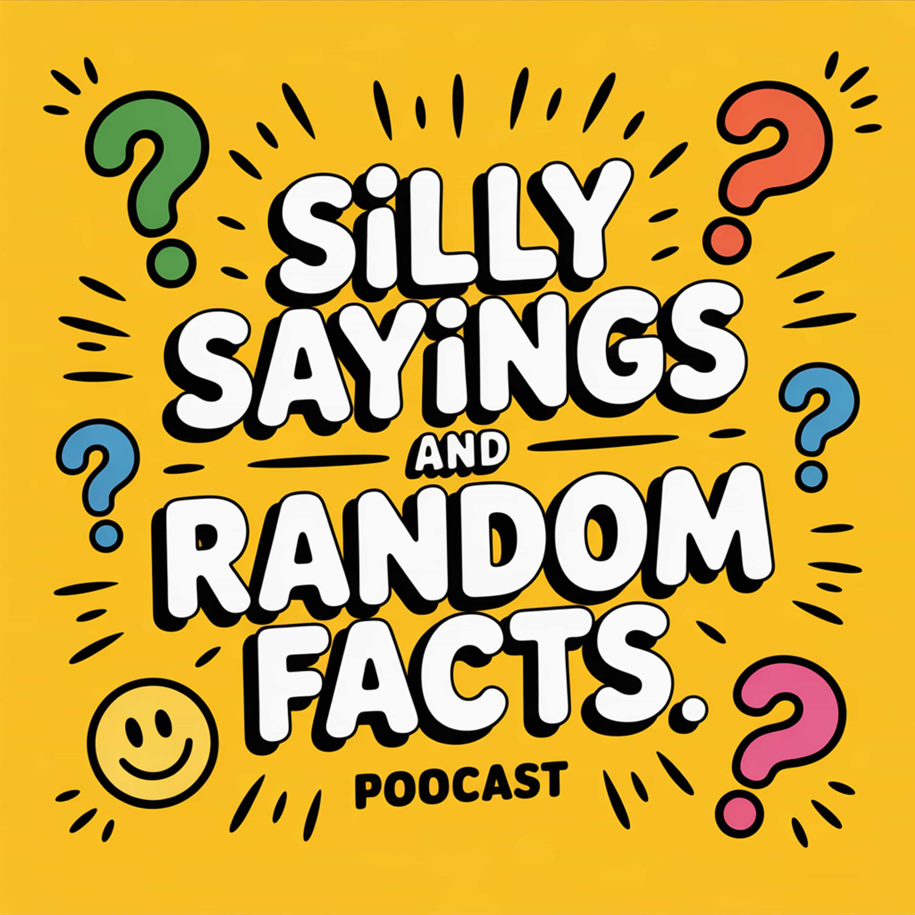 Silly Sayings and Random Facts podcast artwork