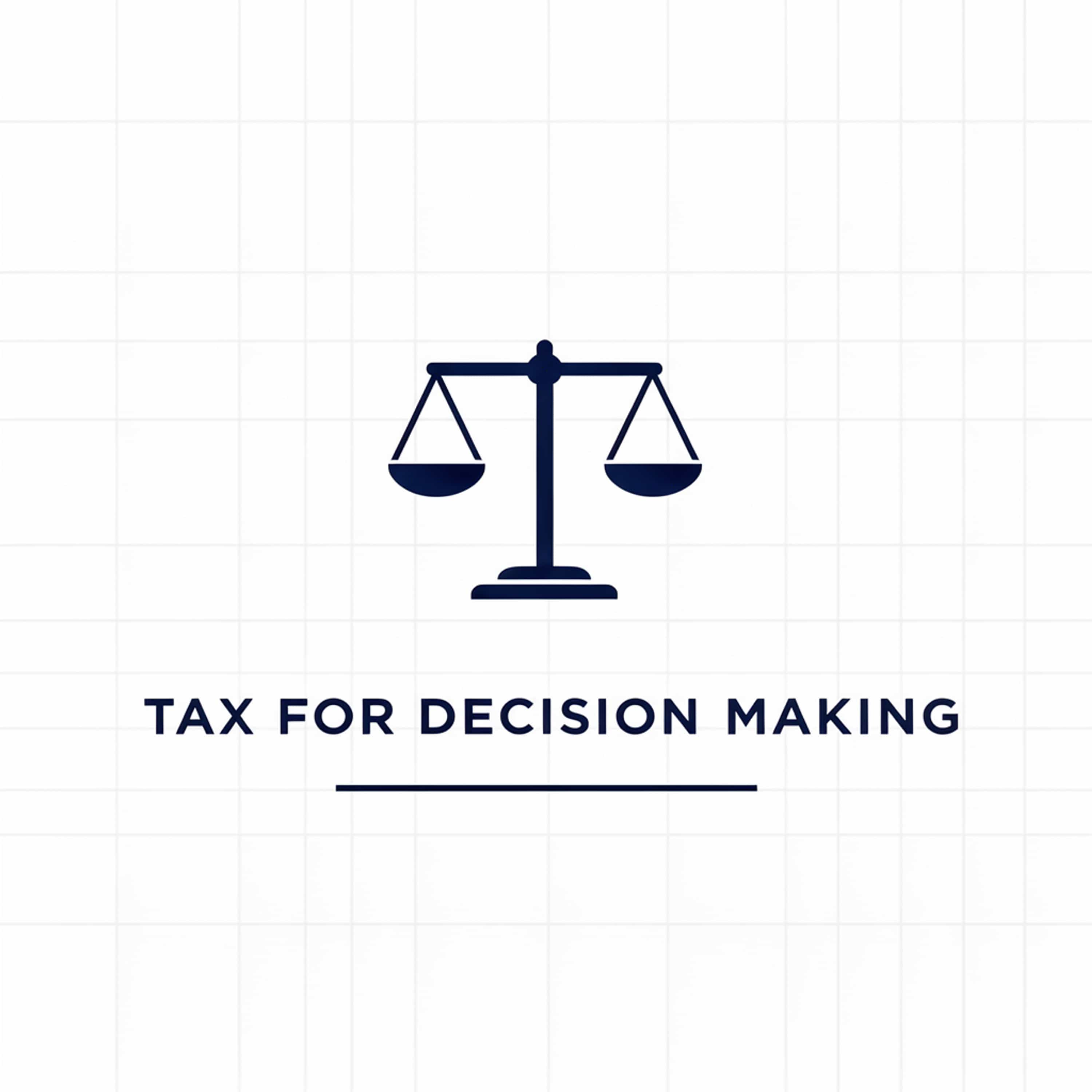 Tax for Decision Making