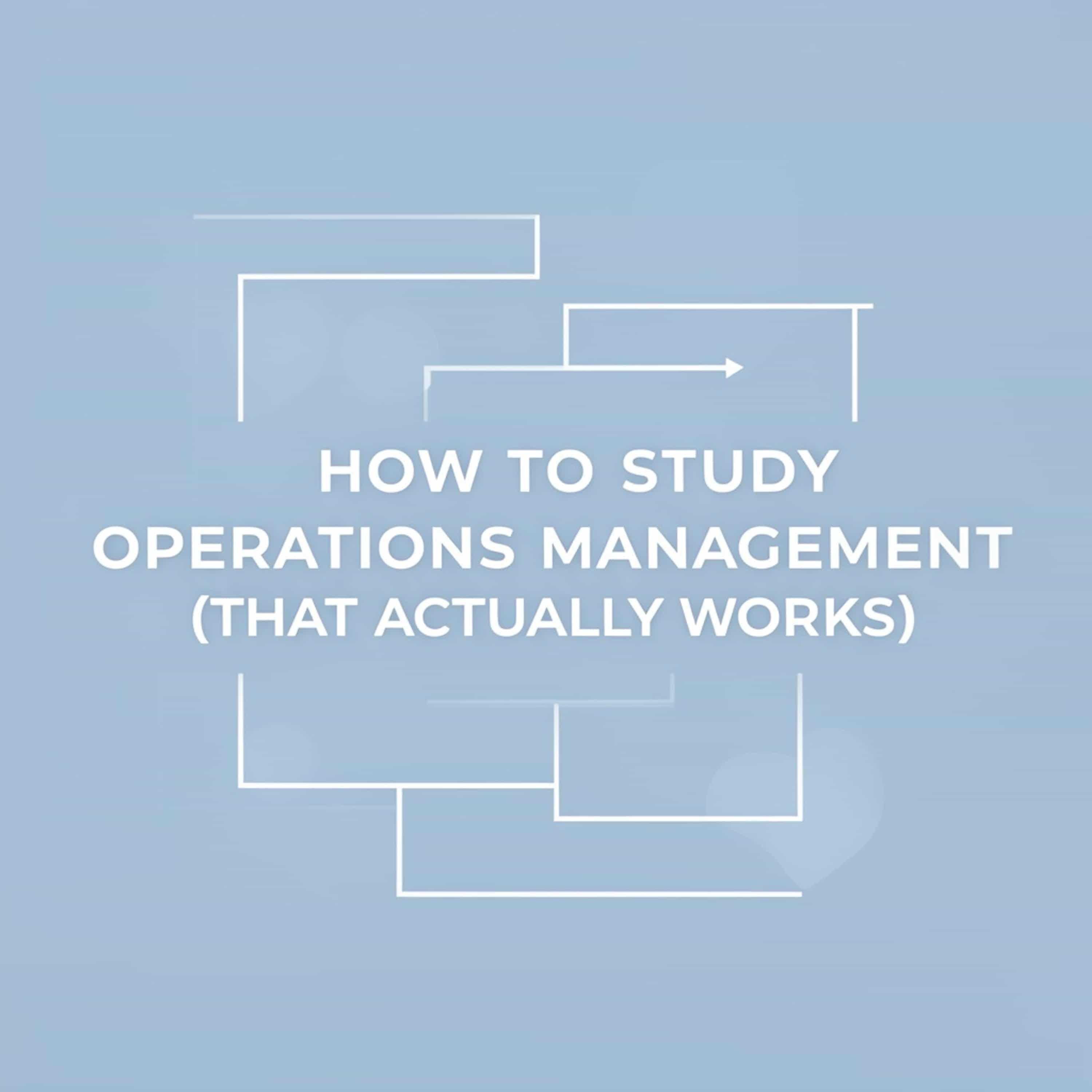 How to Study Operations Management (That Actually Works) cover art