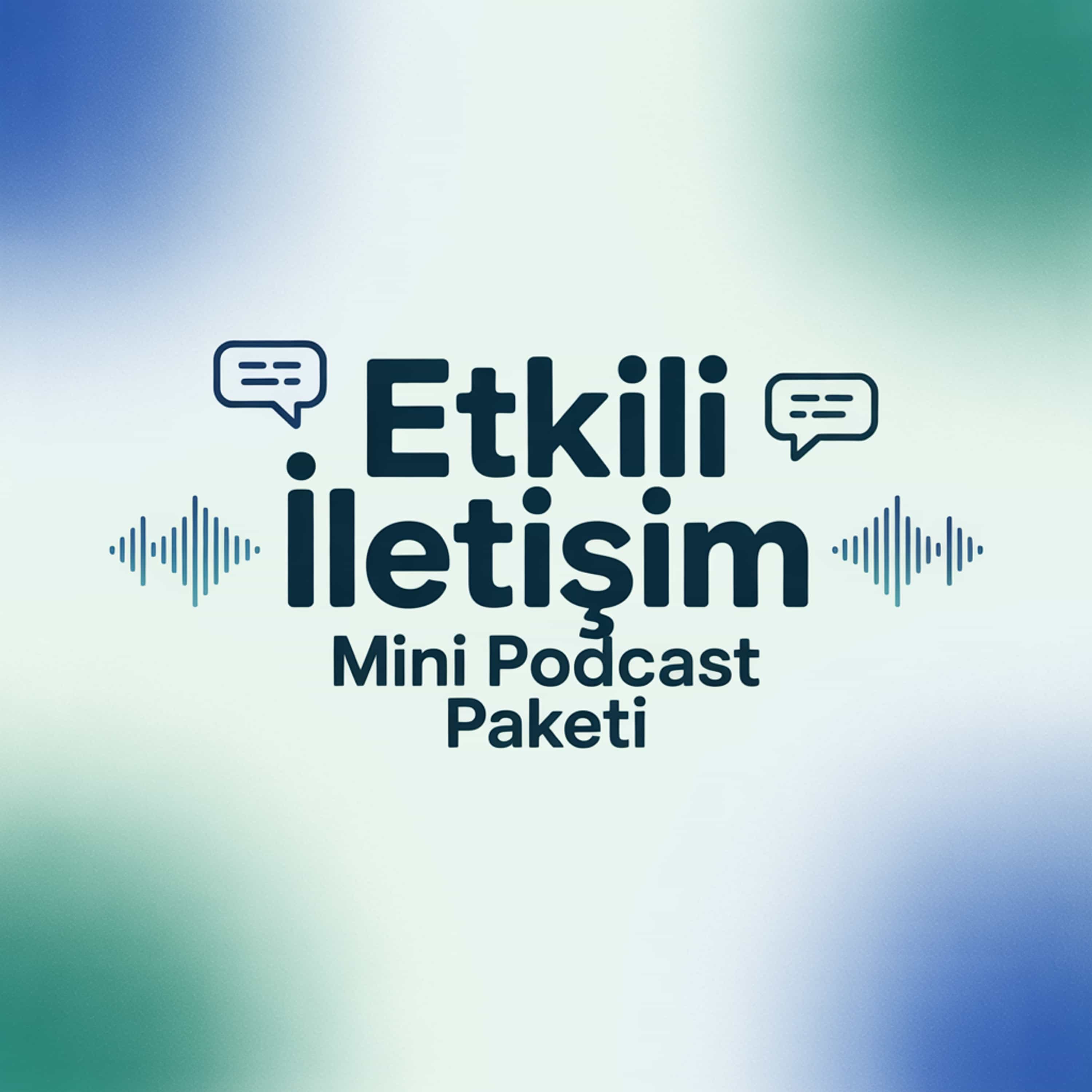Etkili İletişim Mini Podcast Paketi (Feed Disabled)