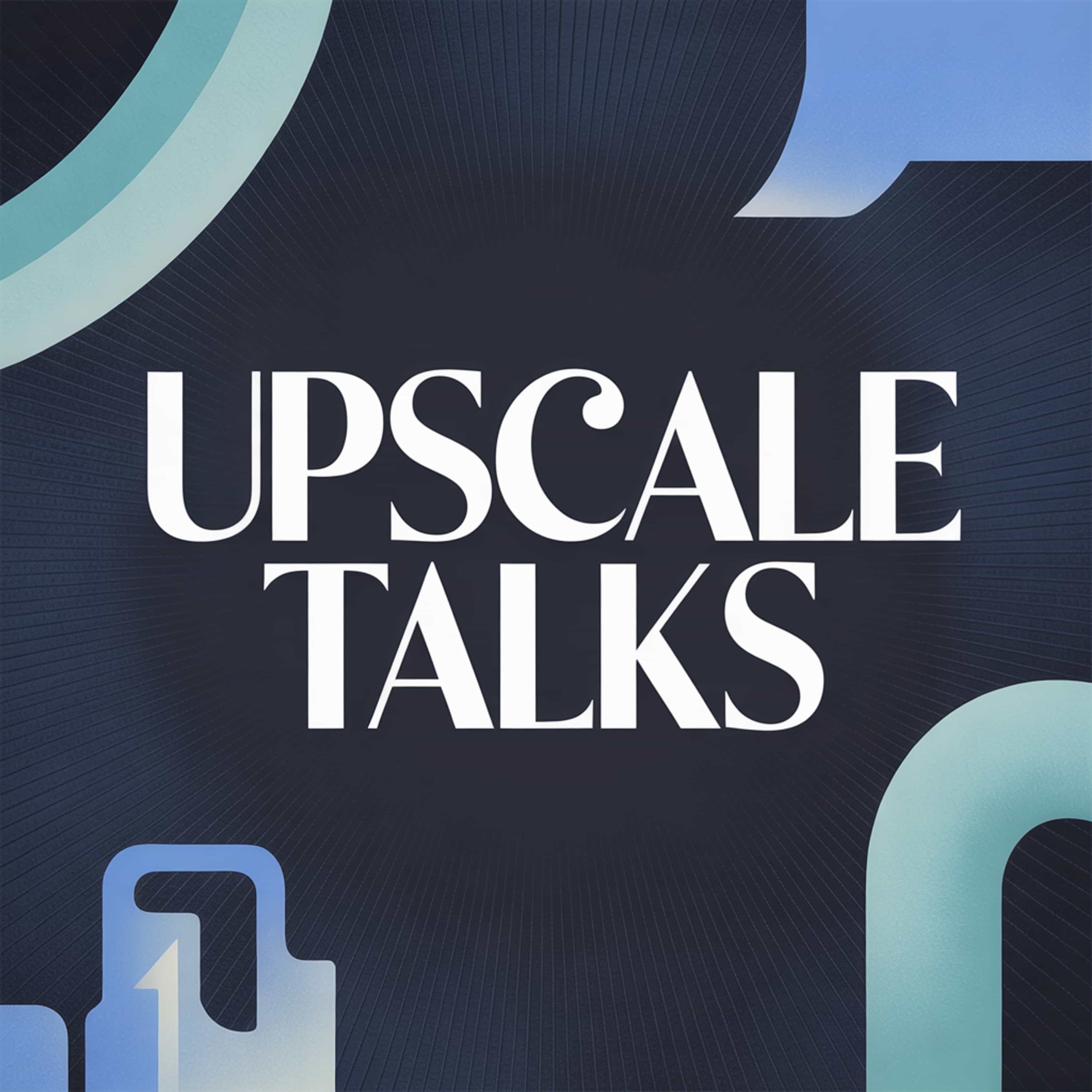 UpScale Talks (Feed Disabled)