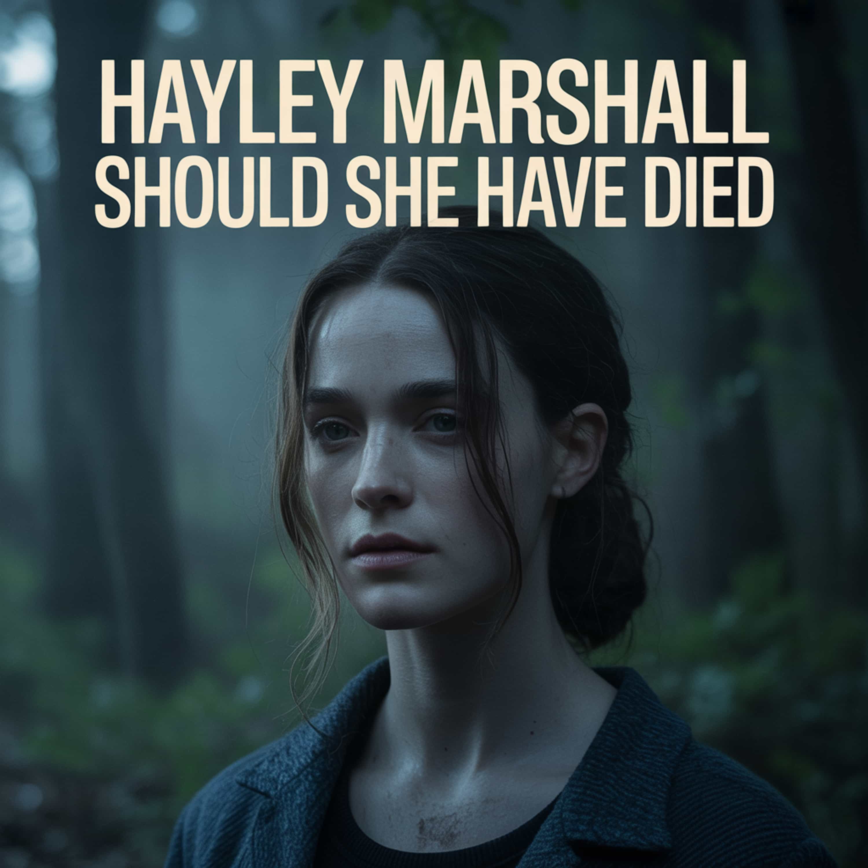 Hayley Marshall should she have died  (Feed Disabled)