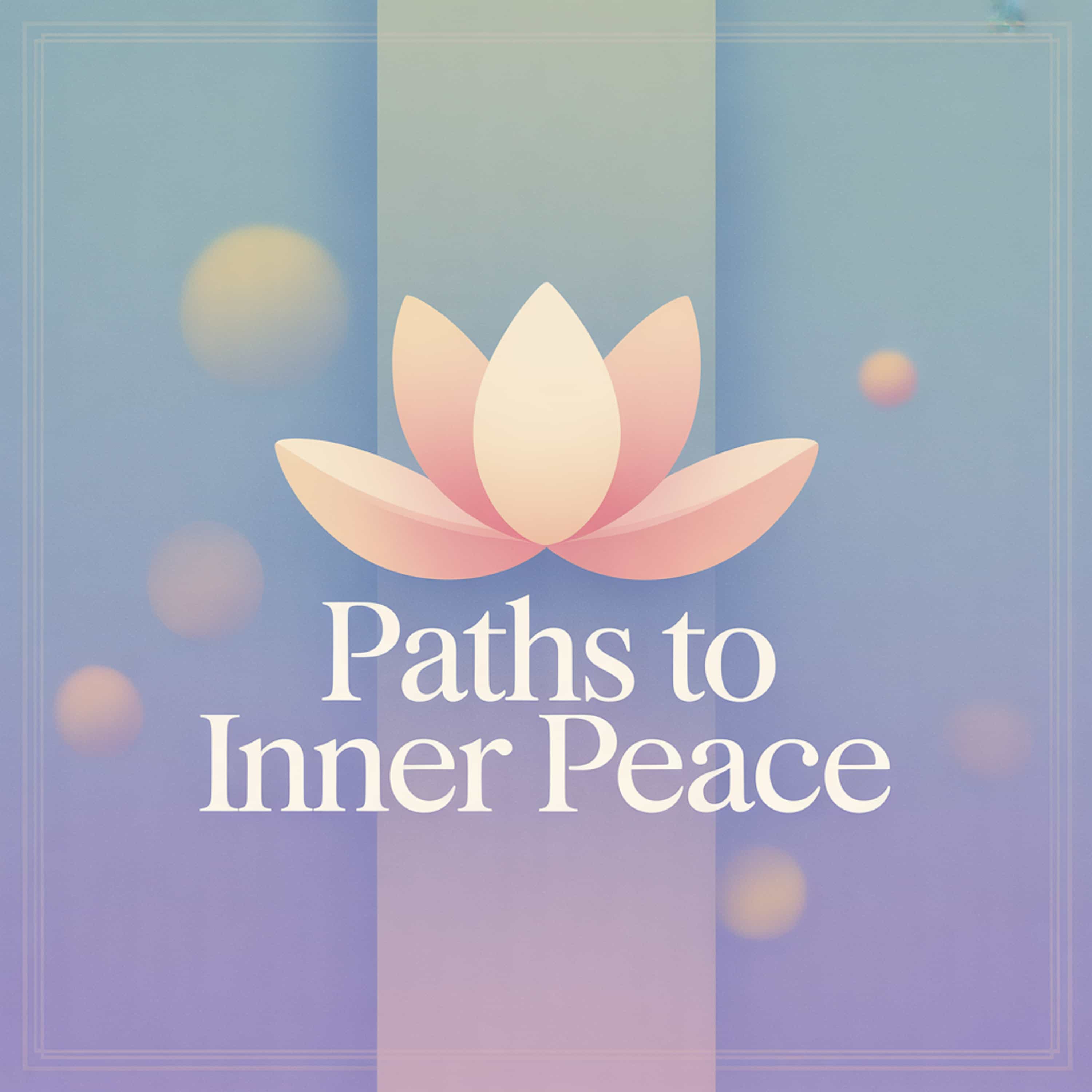 Paths to Inner Peace (Feed Disabled)