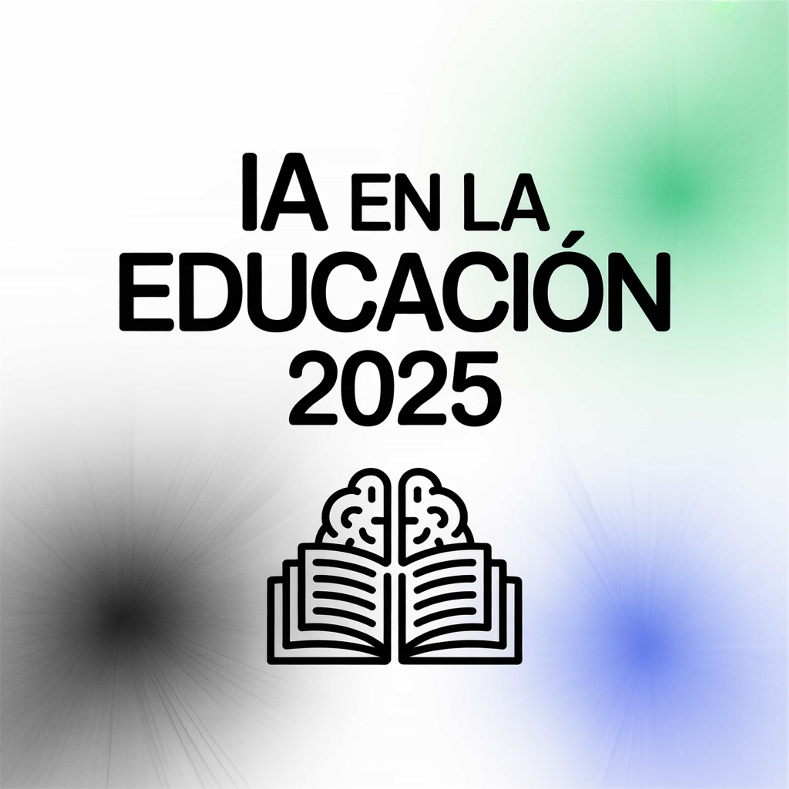 IA en la Educación 2025 (Feed Disabled)