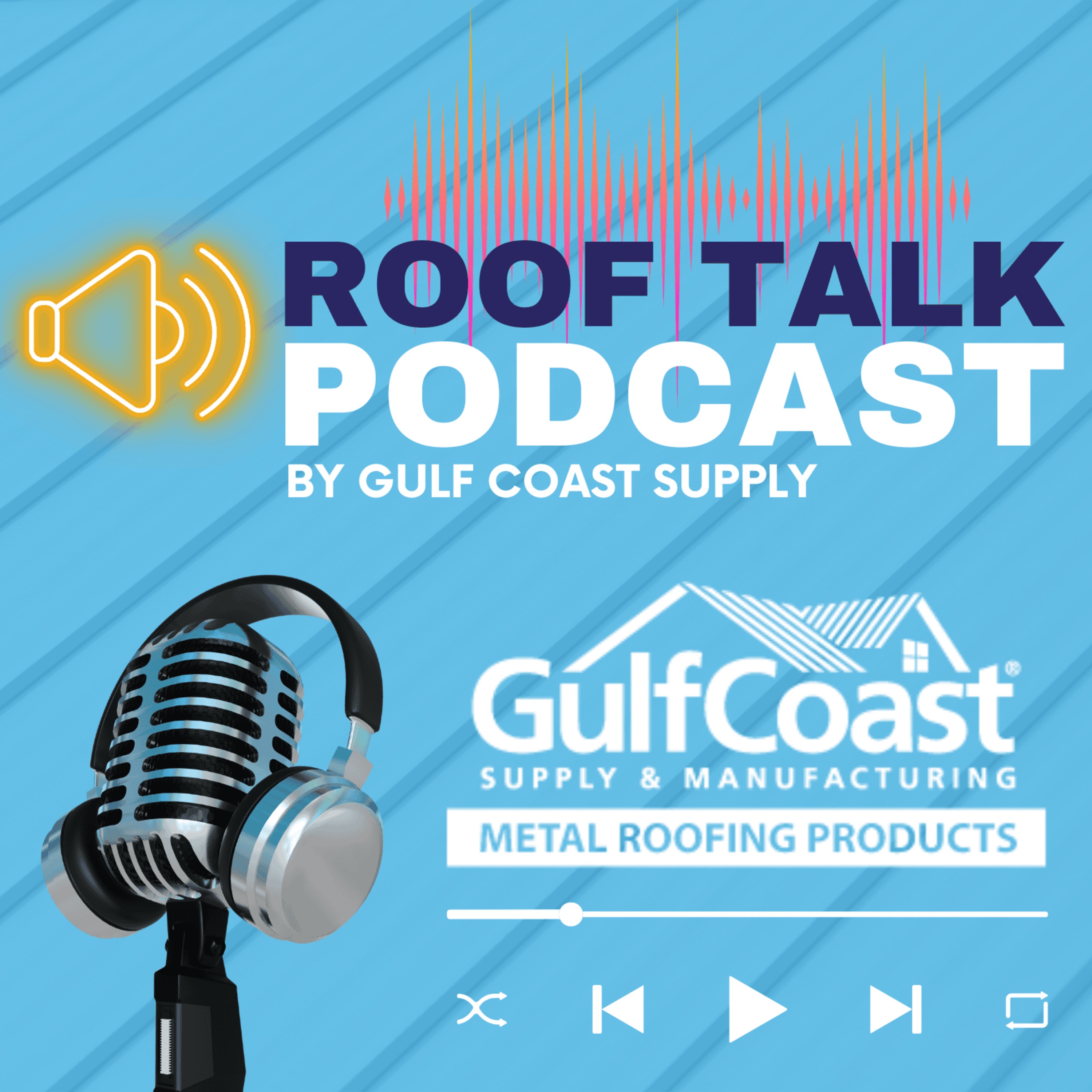 Roof Talk by Gulf Coast Supply (Feed Disabled)