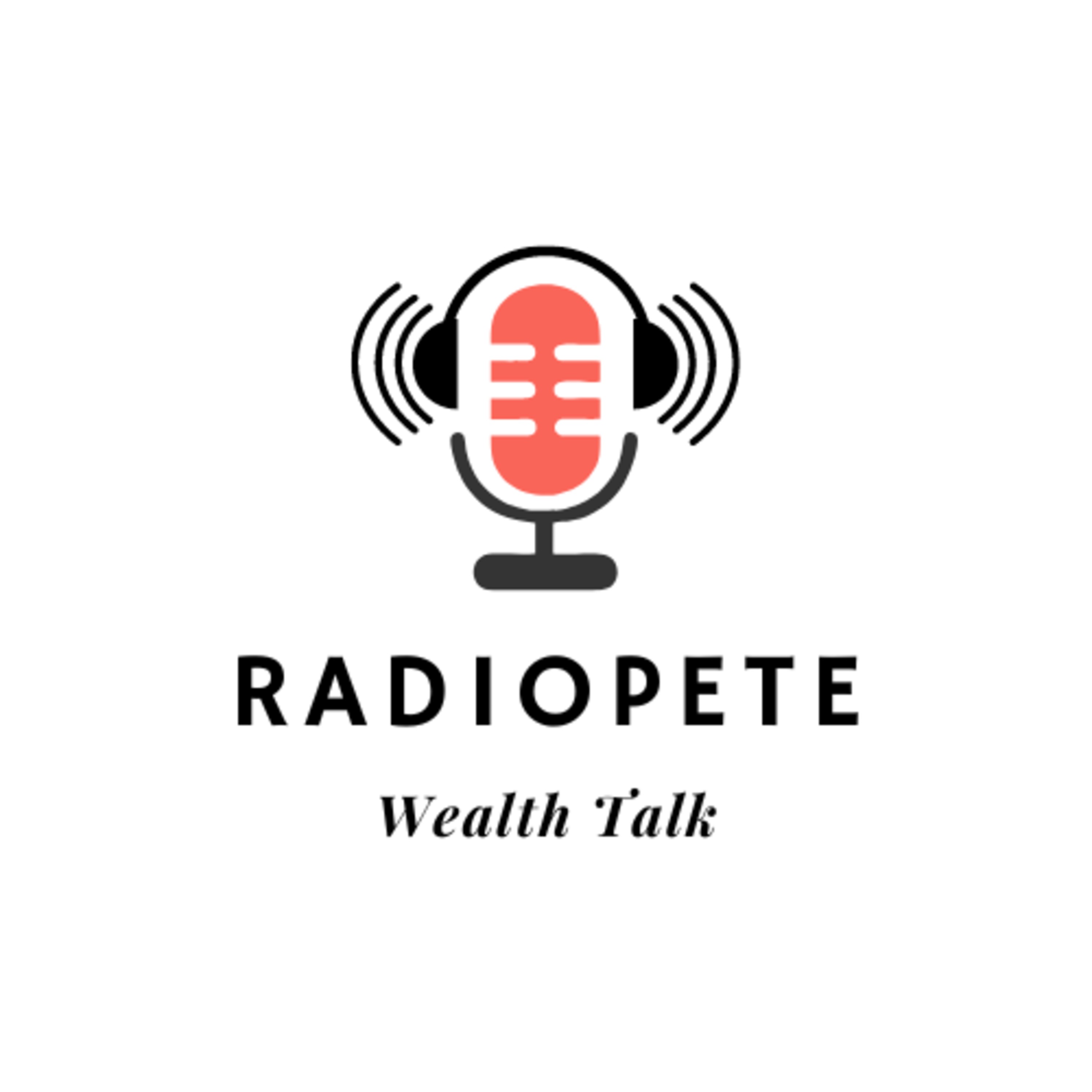 Radio Pete's Wealth Talk podcast artwork