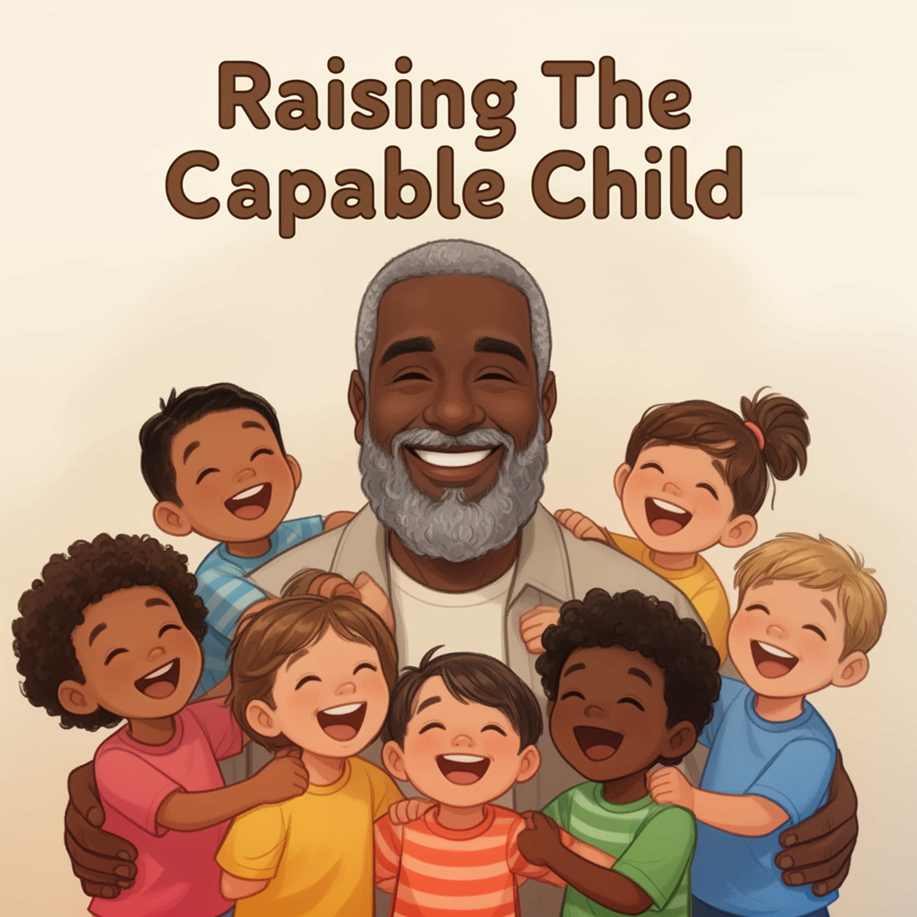 RAISING THE CAPABLE CHILD By Dr. Toye Oyelese