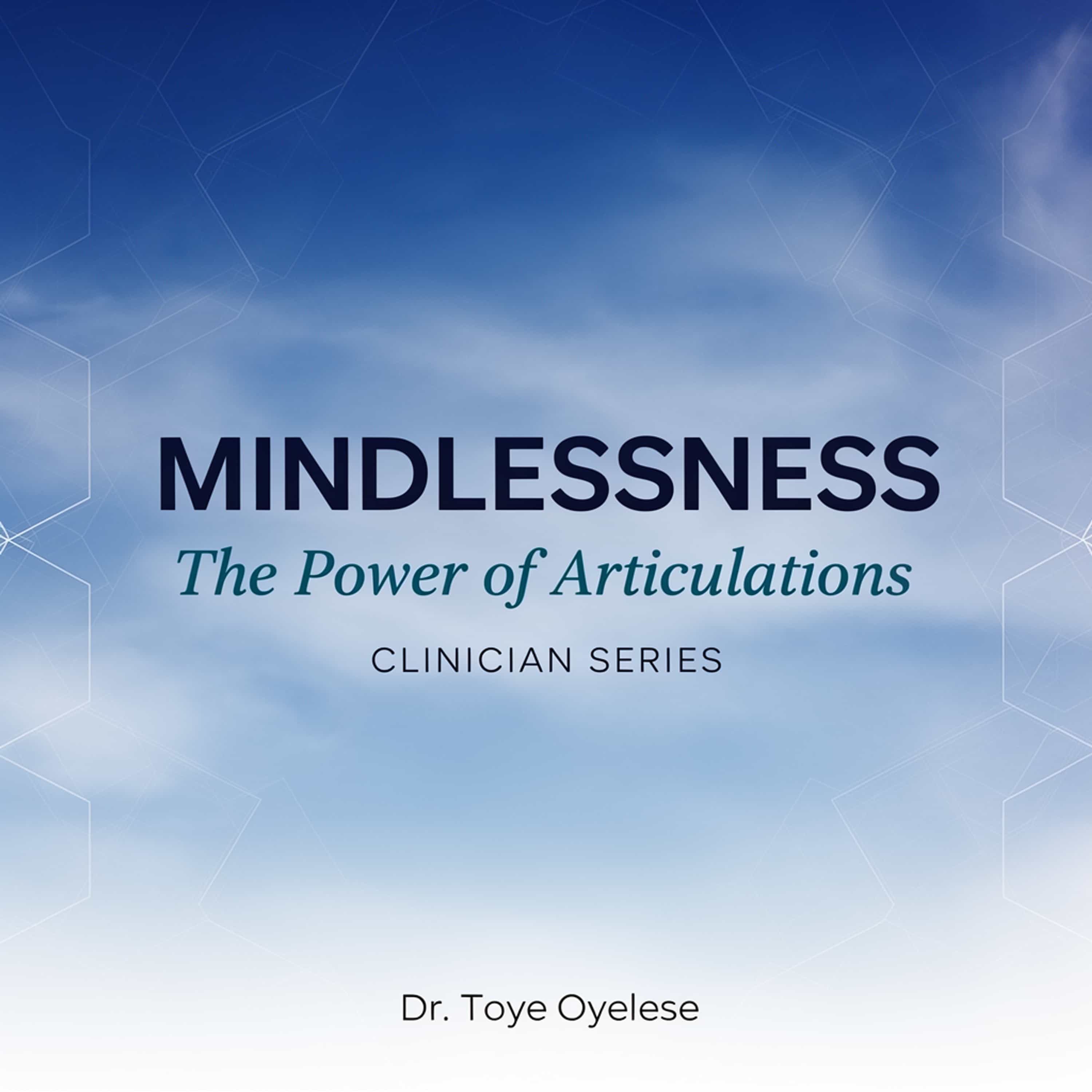 MINDLESSNESS: The Power of Articulations — Clinician Series podcast artwork