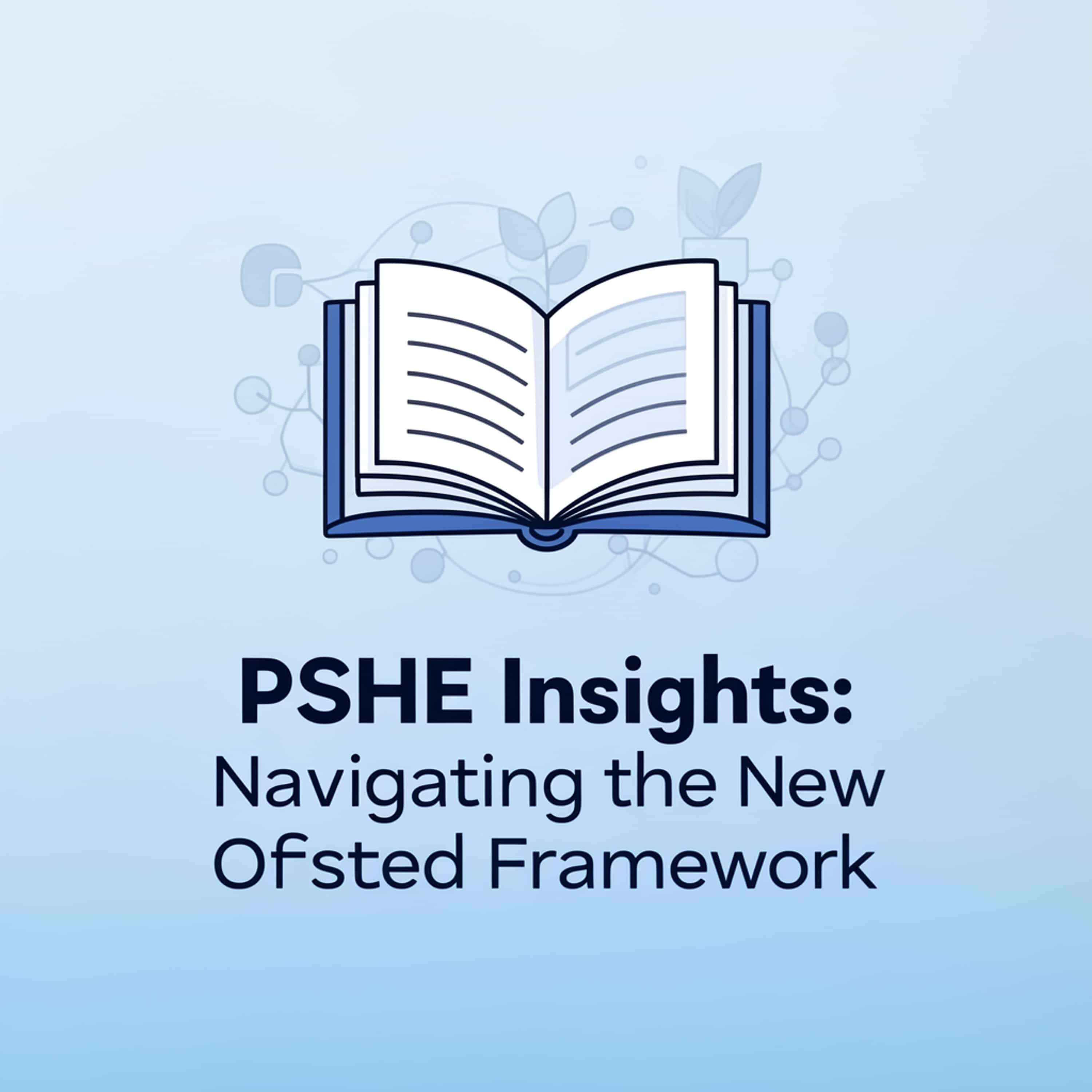 PSHE Insights: Navigating the New Ofsted Framework (Feed Disabled)