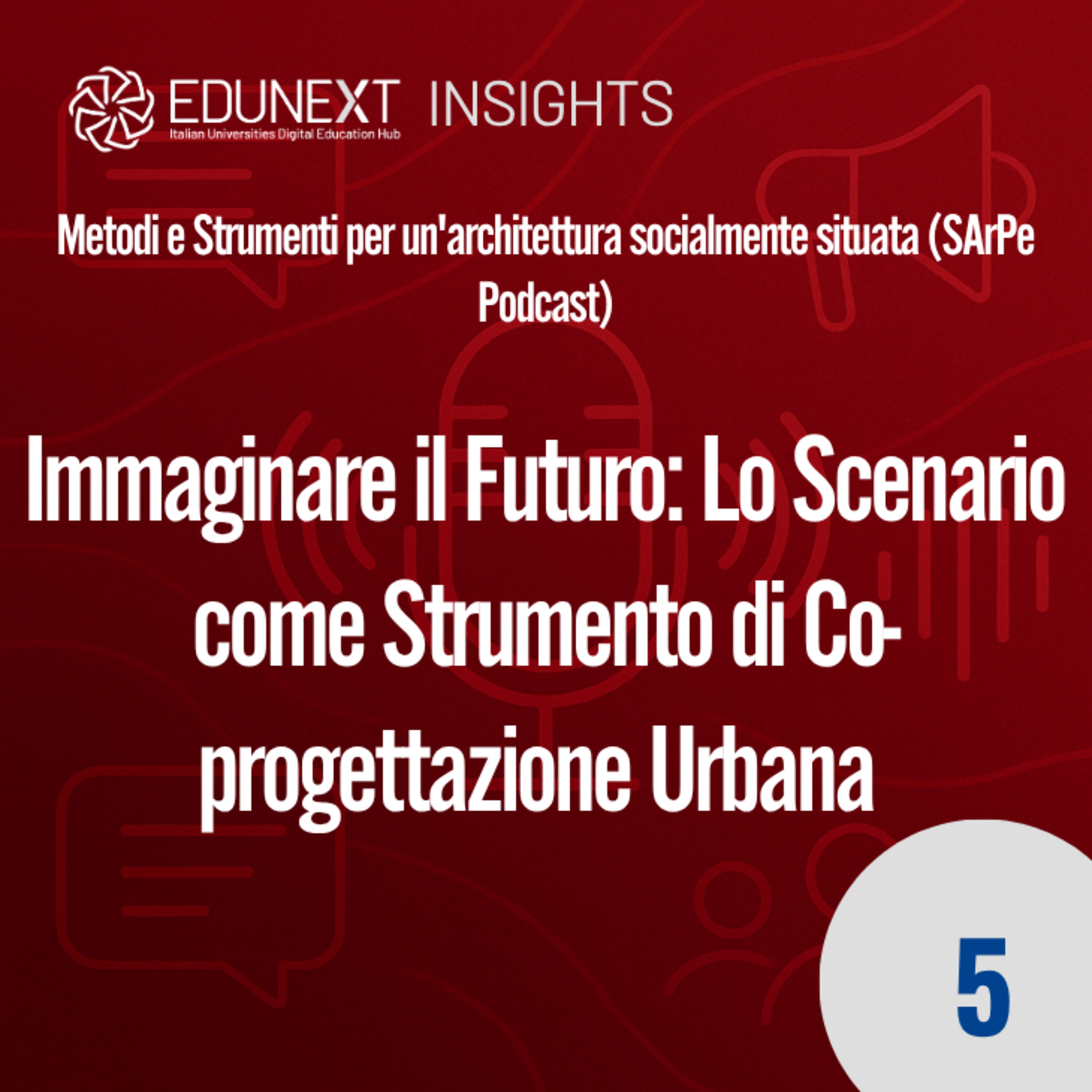 [05] Immaginare il Futuro: Lo Scenario come Strumento di Co-progettazione Urbana episode artwork