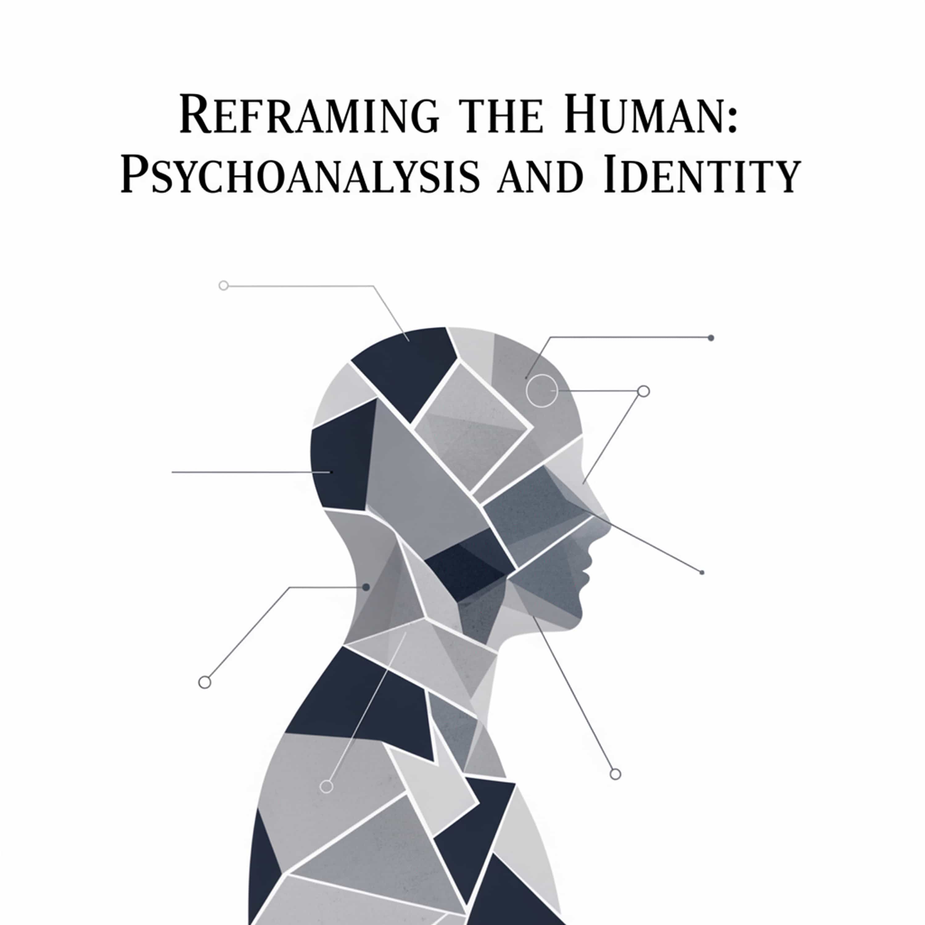 Reframing the Human: Psychoanalysis and Identity (Feed Disabled)
