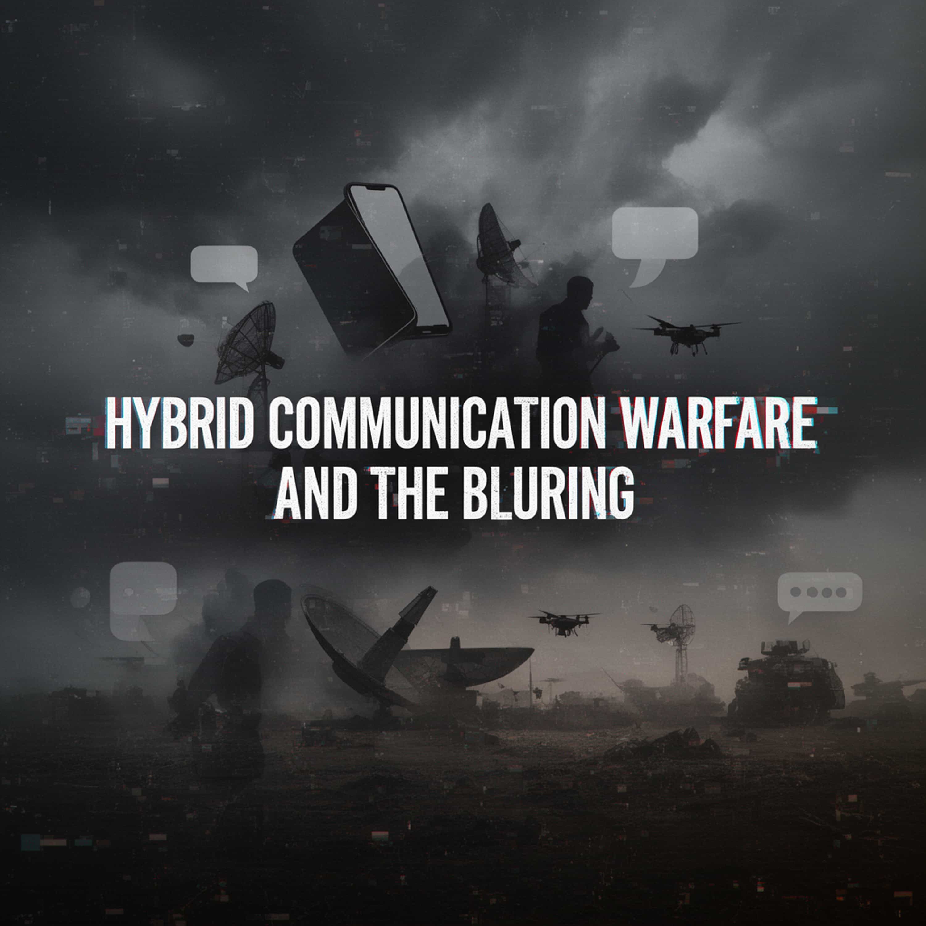 Hybrid Communication Warfare and the Blurring of Boundaries episode artwork