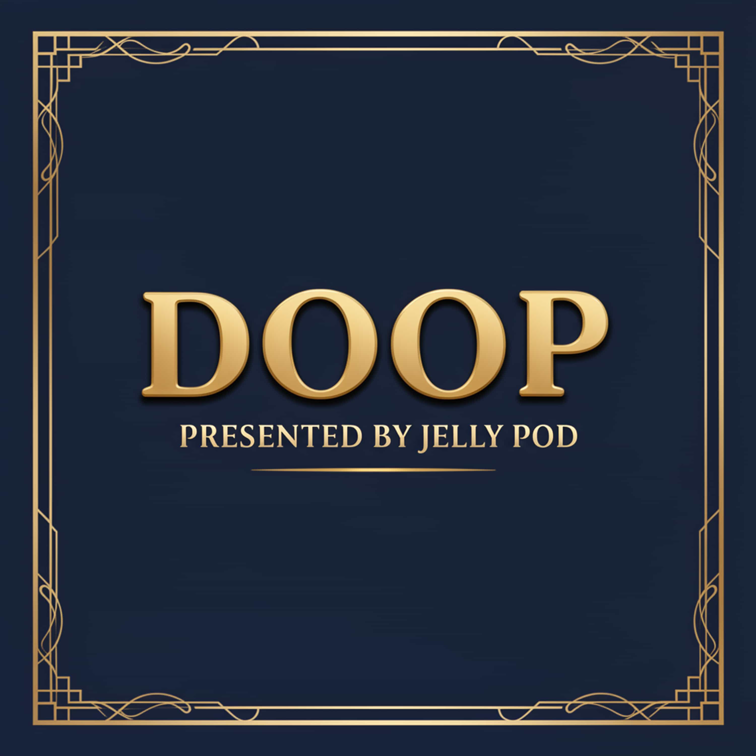 DOOP Presented By Jellypod (Feed Disabled)