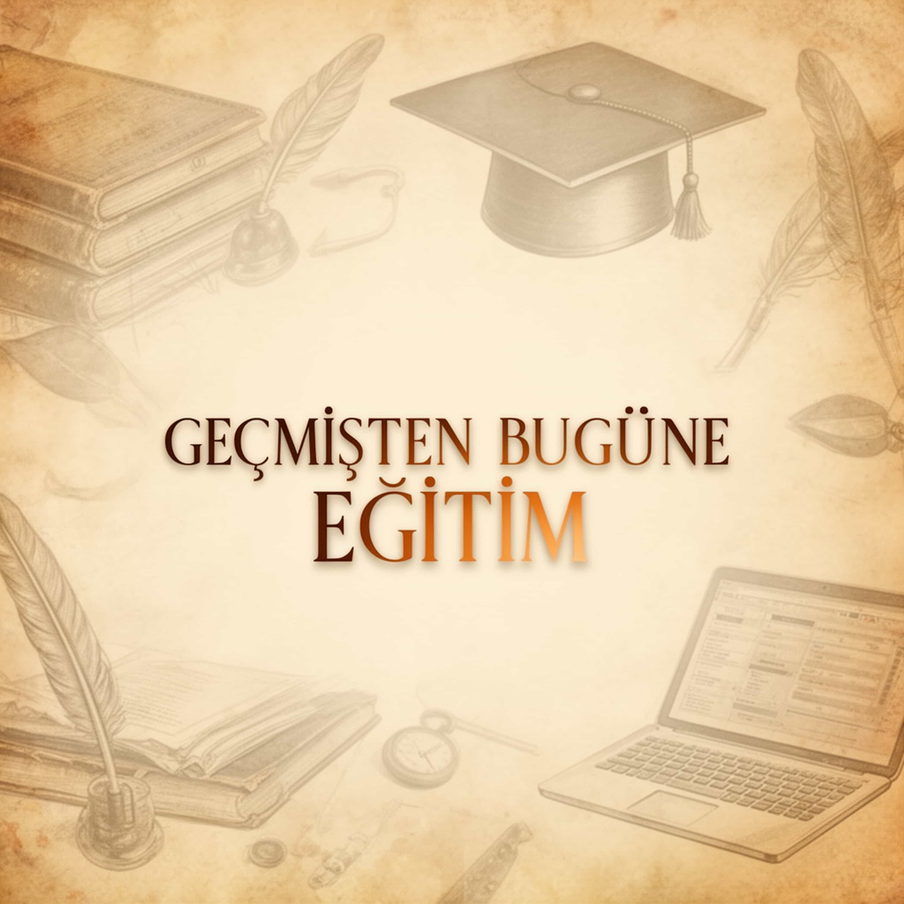 Geçmişten Bugüne Eğitim  (Feed Disabled)