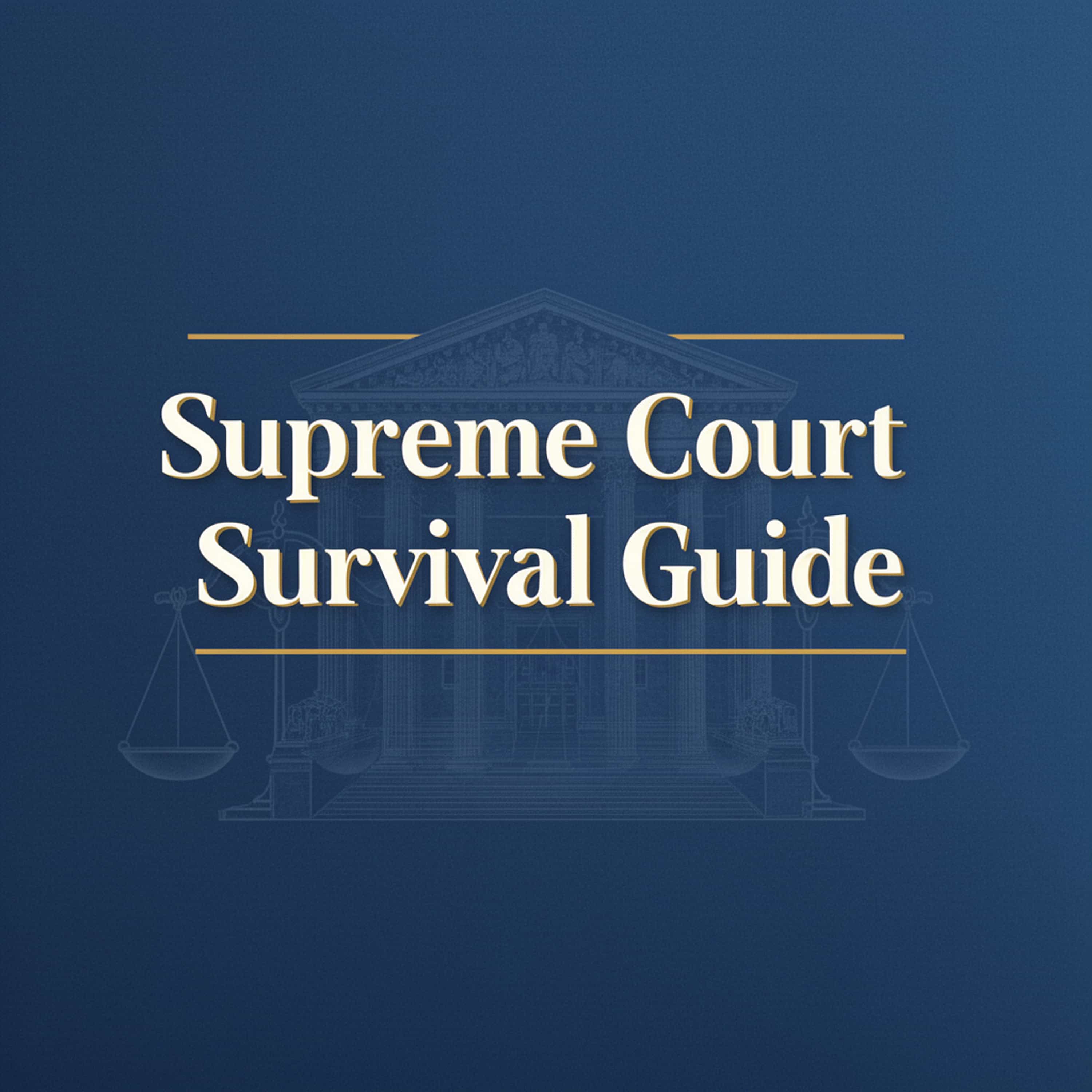 Supreme Court Survival Guide (Feed Disabled)