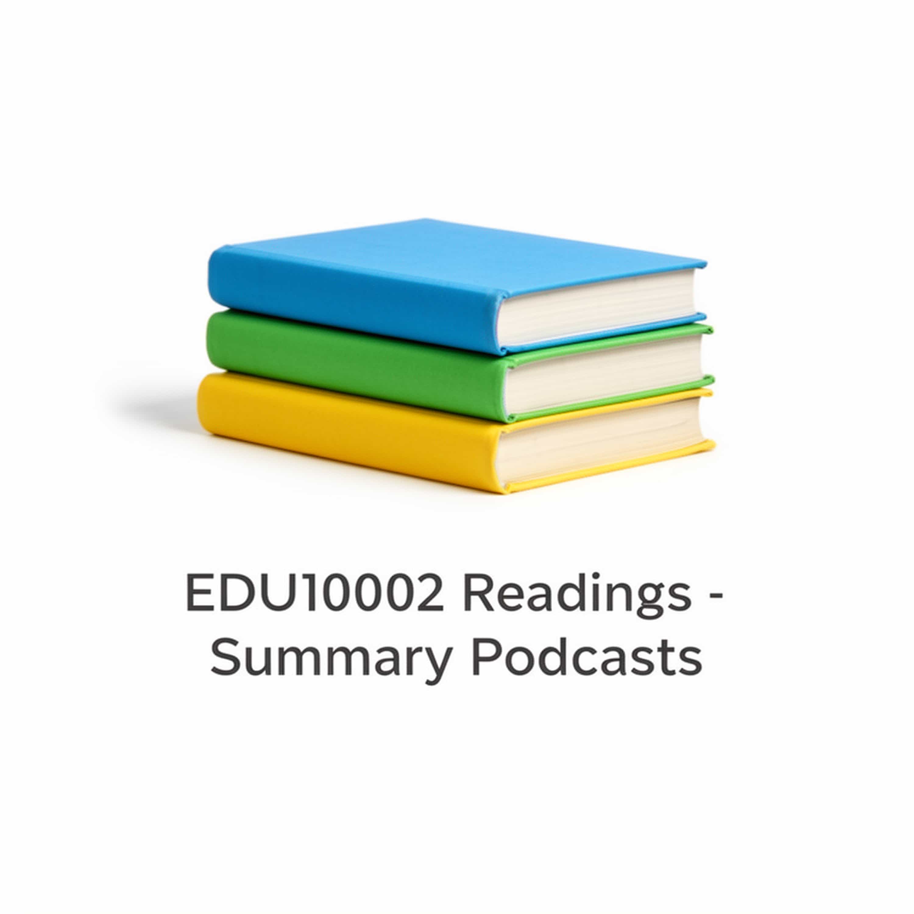 EDU10002 Readings - Summary Podcasts (Feed Disabled)