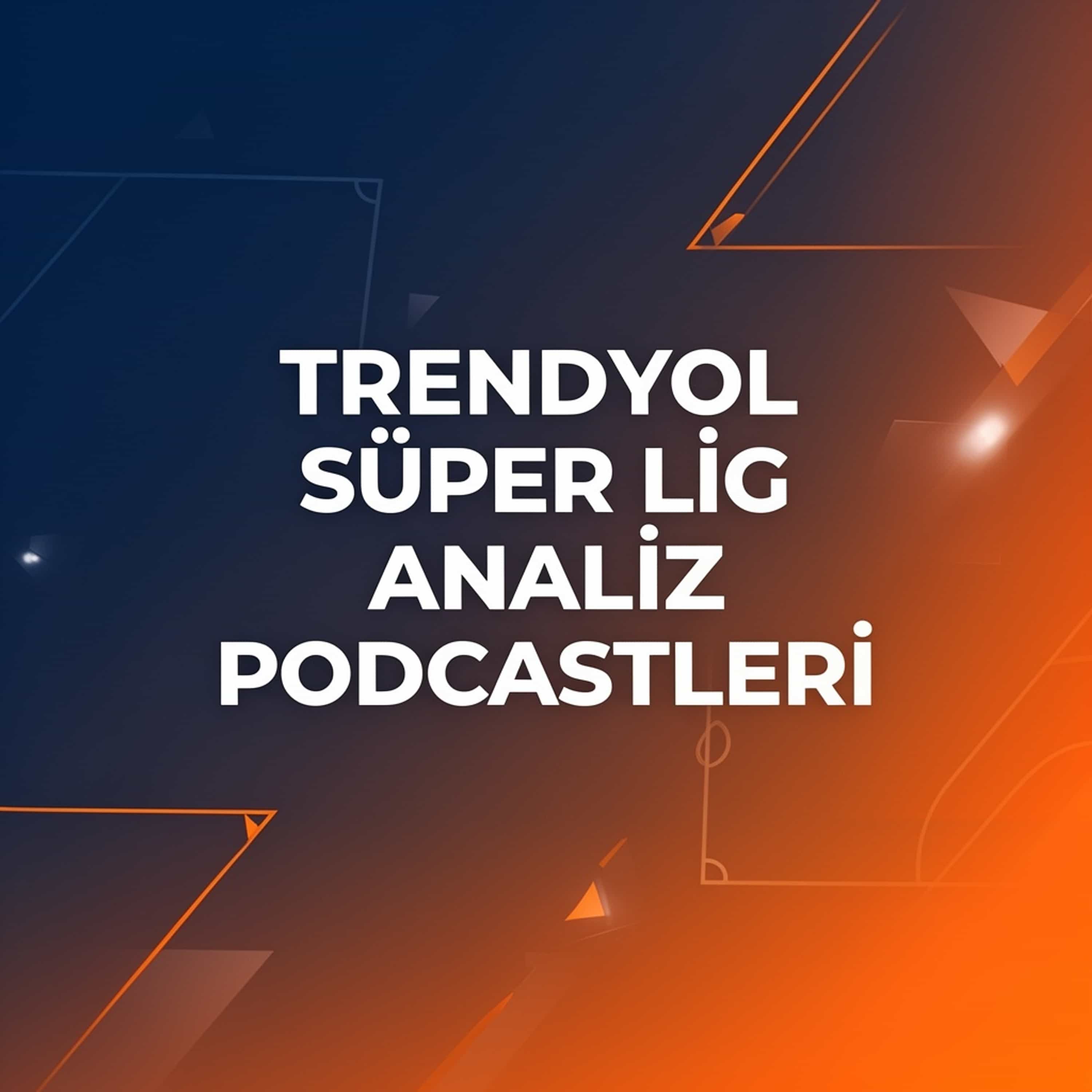 TRENDYOL SÜPER LİG ANALİZ PODCASTLERİ (Feed Disabled)