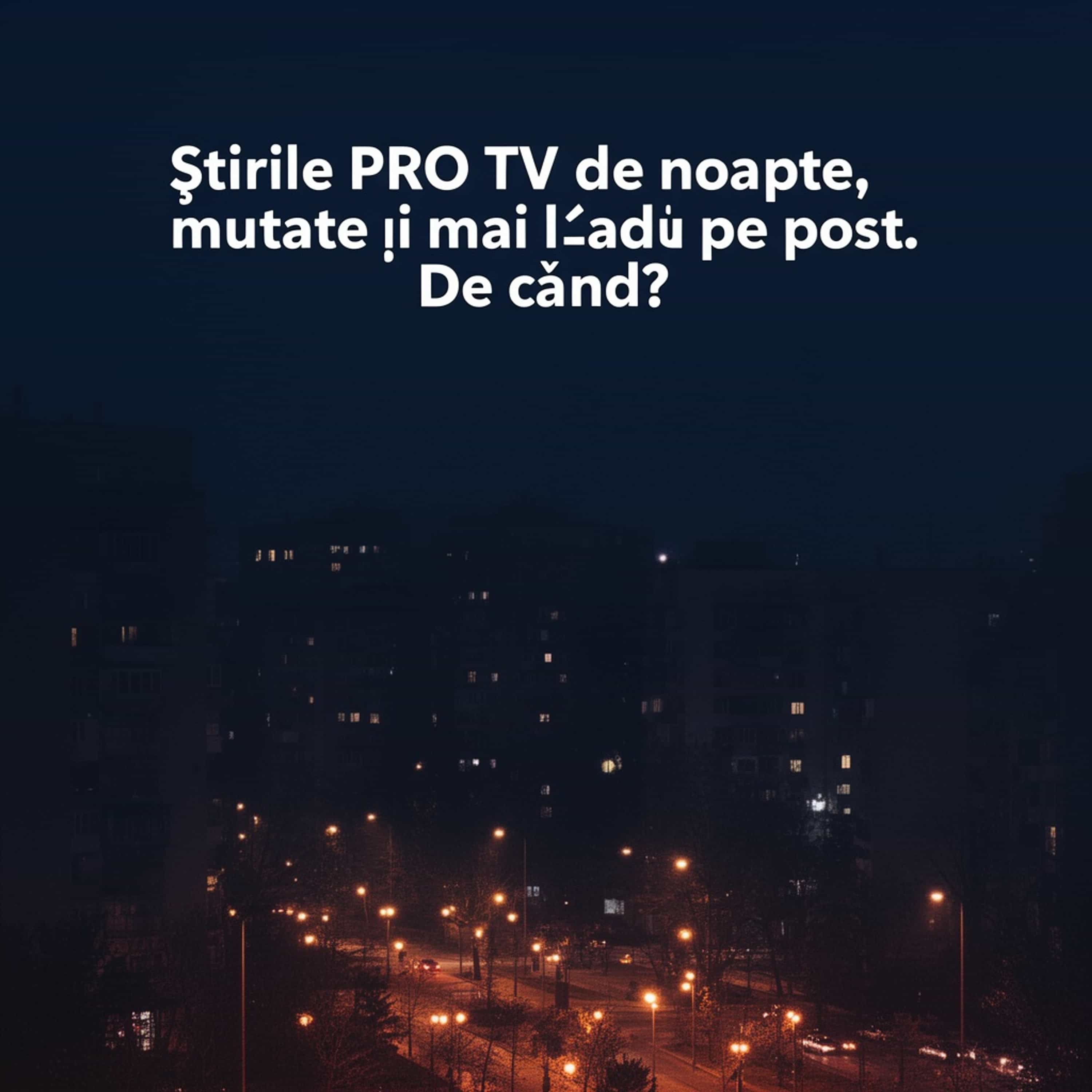 Știrile PRO TV de noapte, mutate și mai târziu pe post. De când? (Feed Disabled) cover art