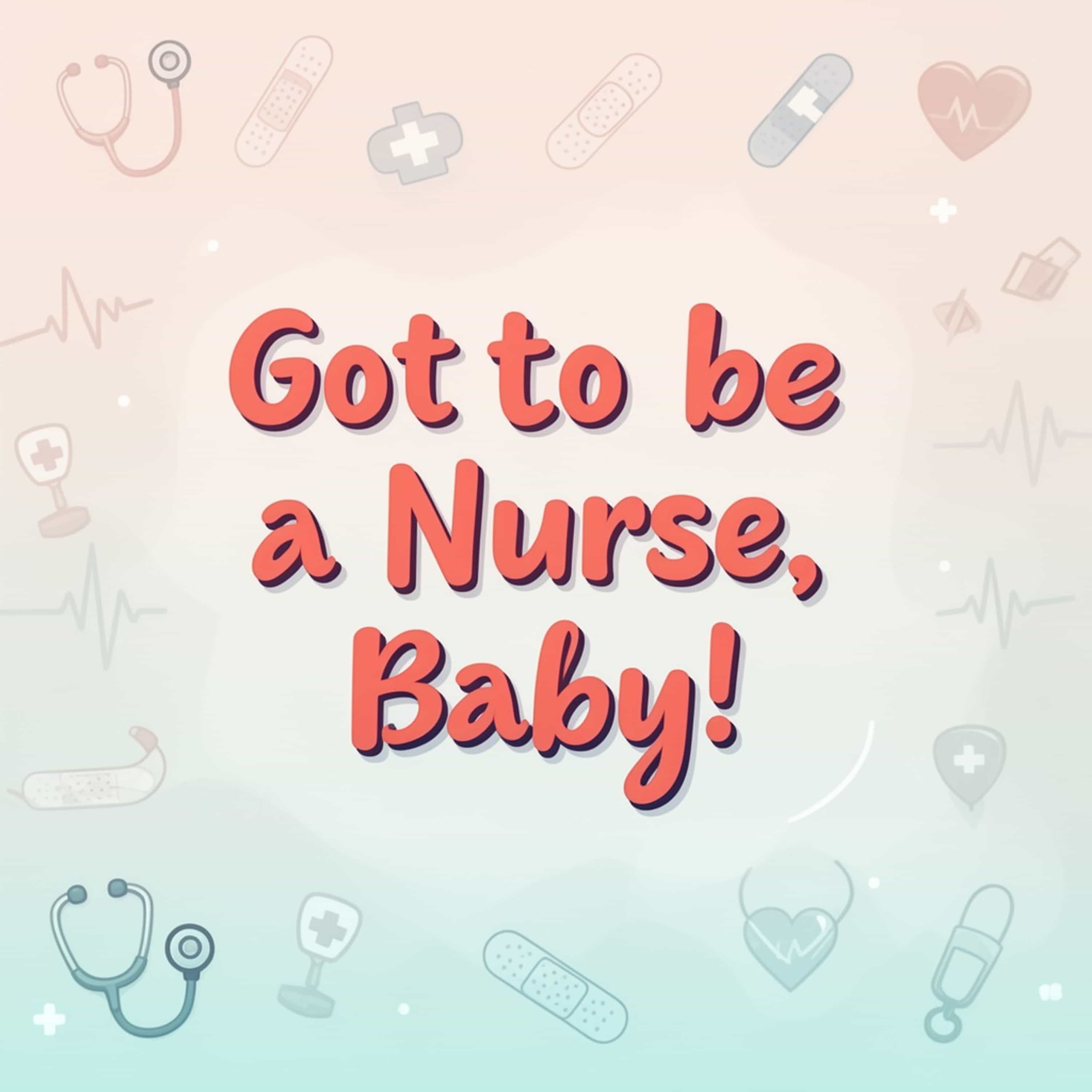 Got to be a Nurse, Baby! cover art