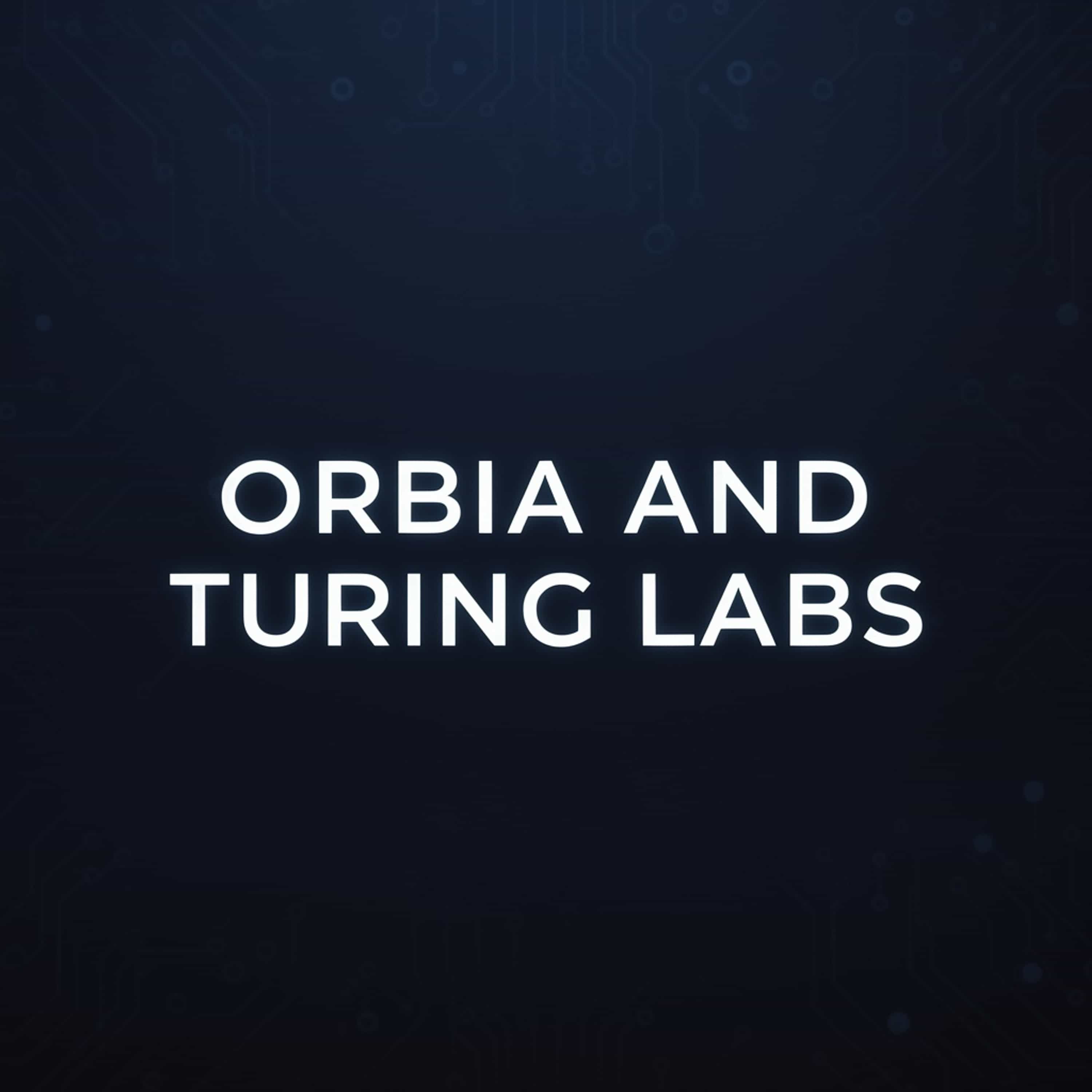 Orbia and Turing Labs cover art
