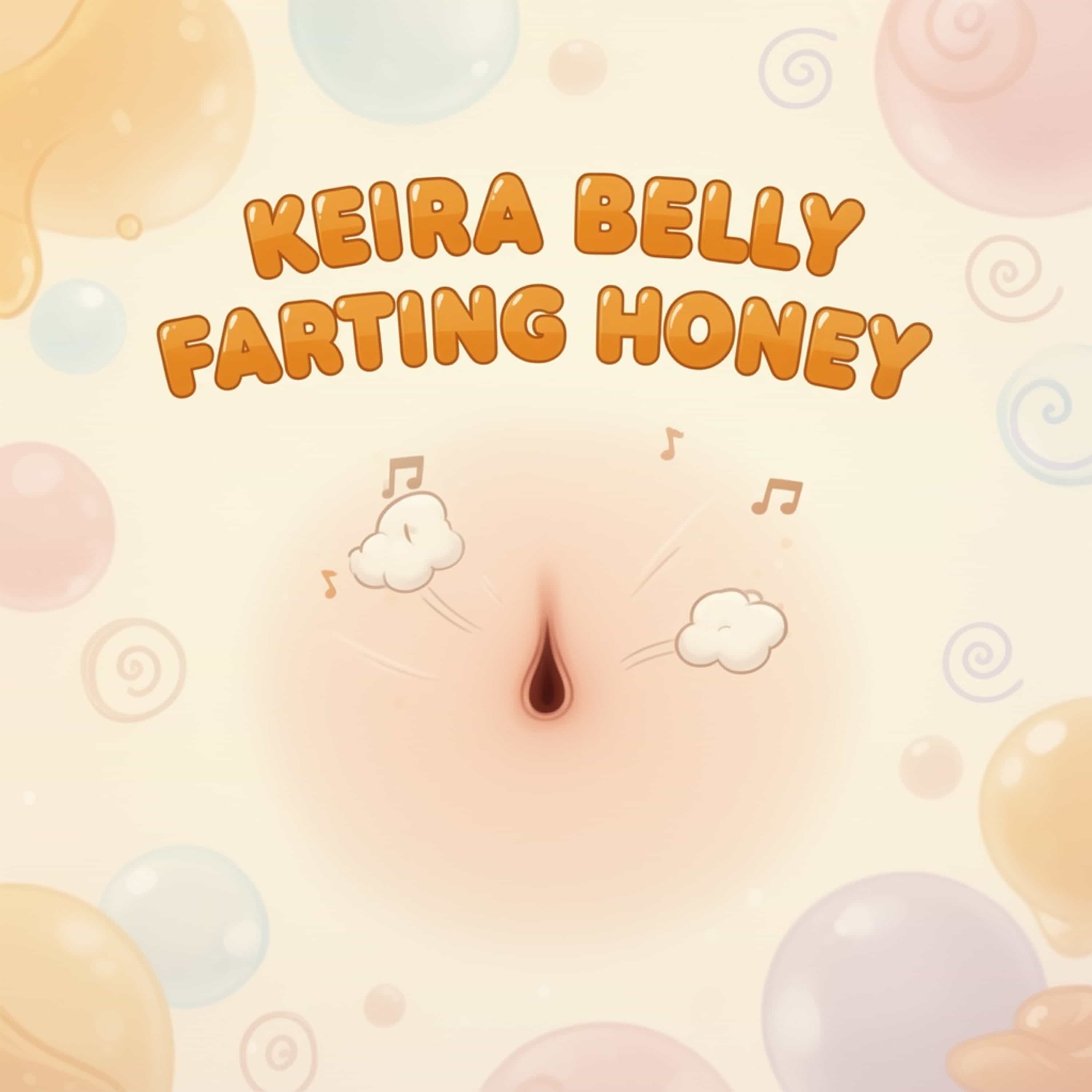 Keira belly farting honey  (Feed Disabled) cover art