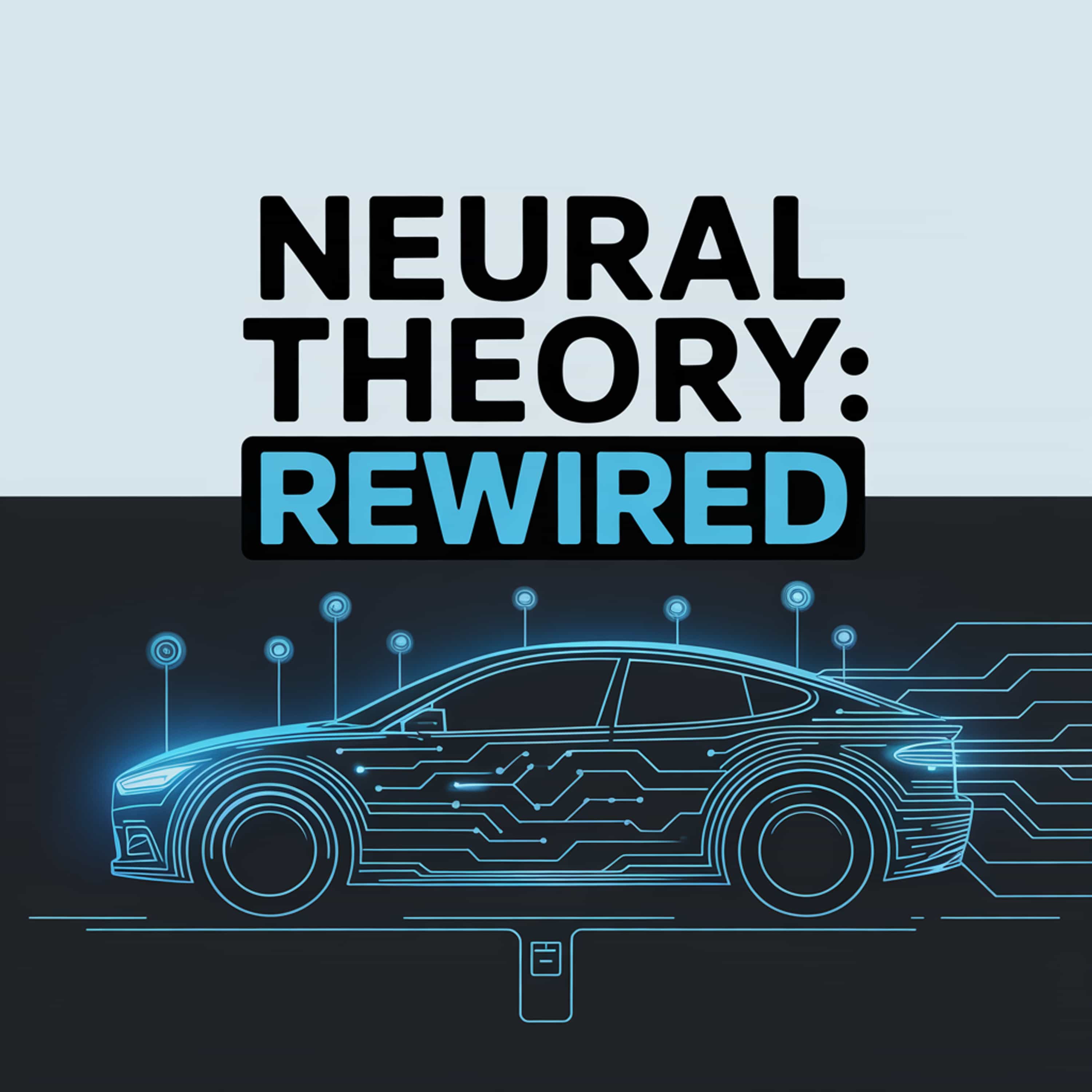 Neural Theory: Rewired