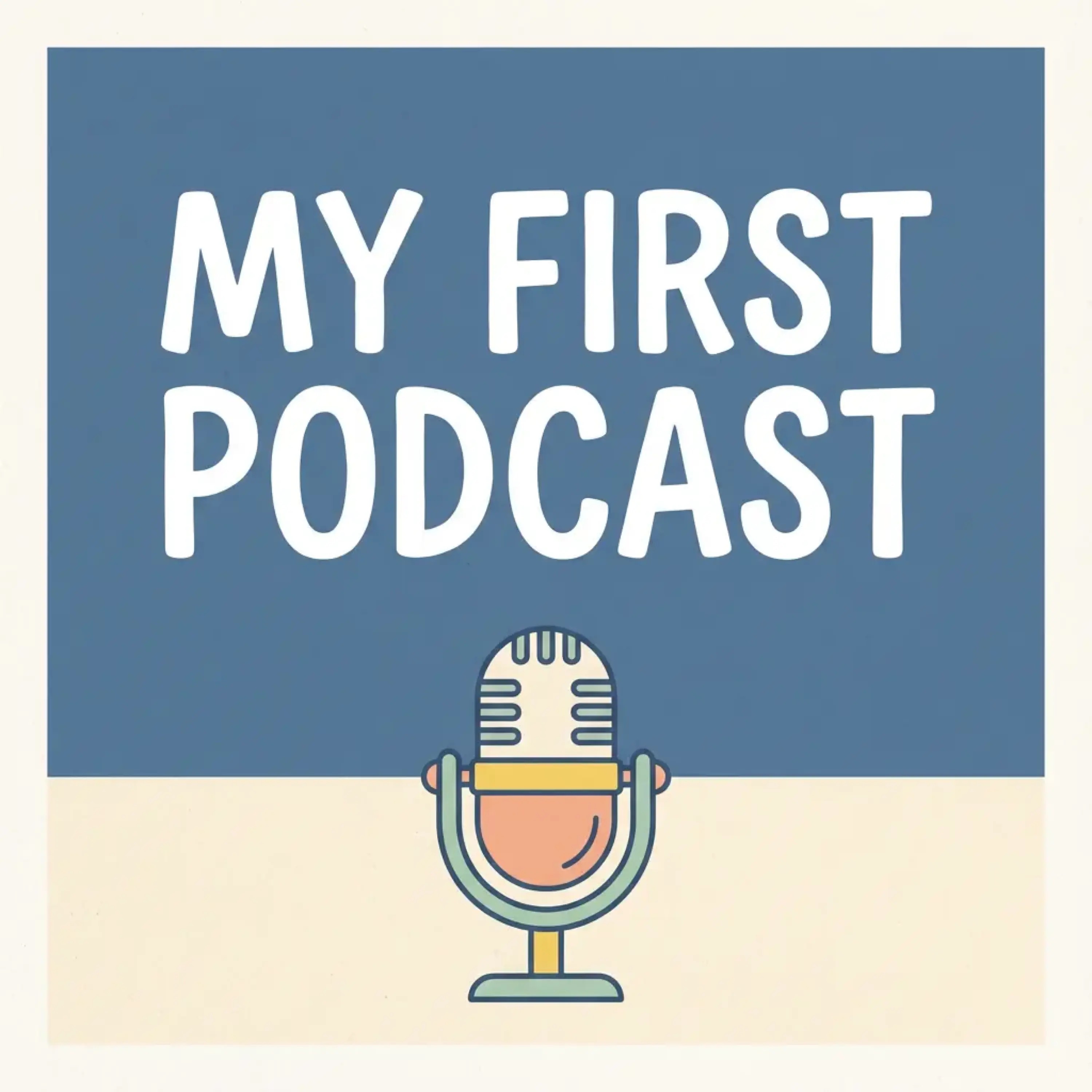 My First Podcast podcast artwork