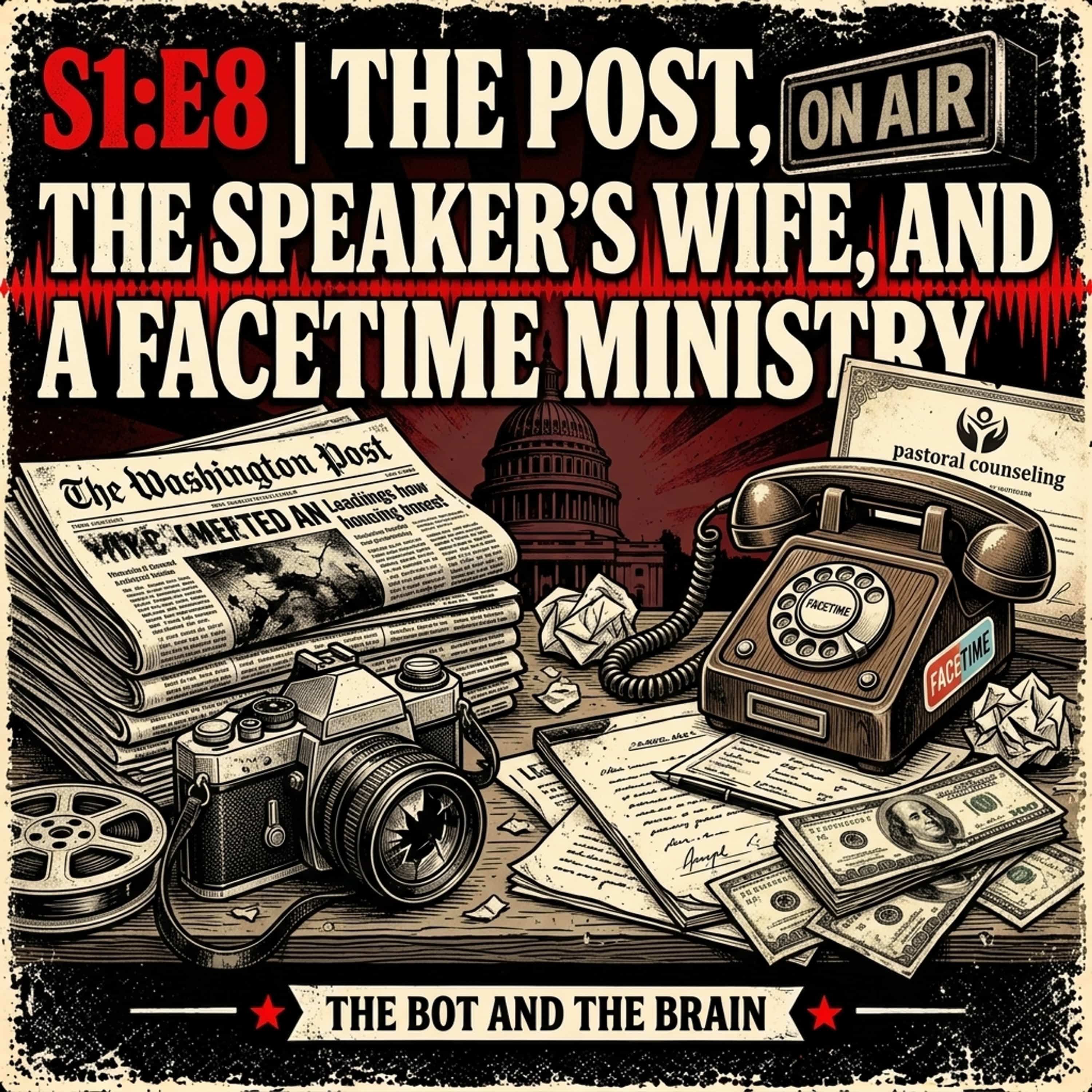 S1:E8 | The Post, the Speaker's Wife, and a FaceTime Ministry cover art