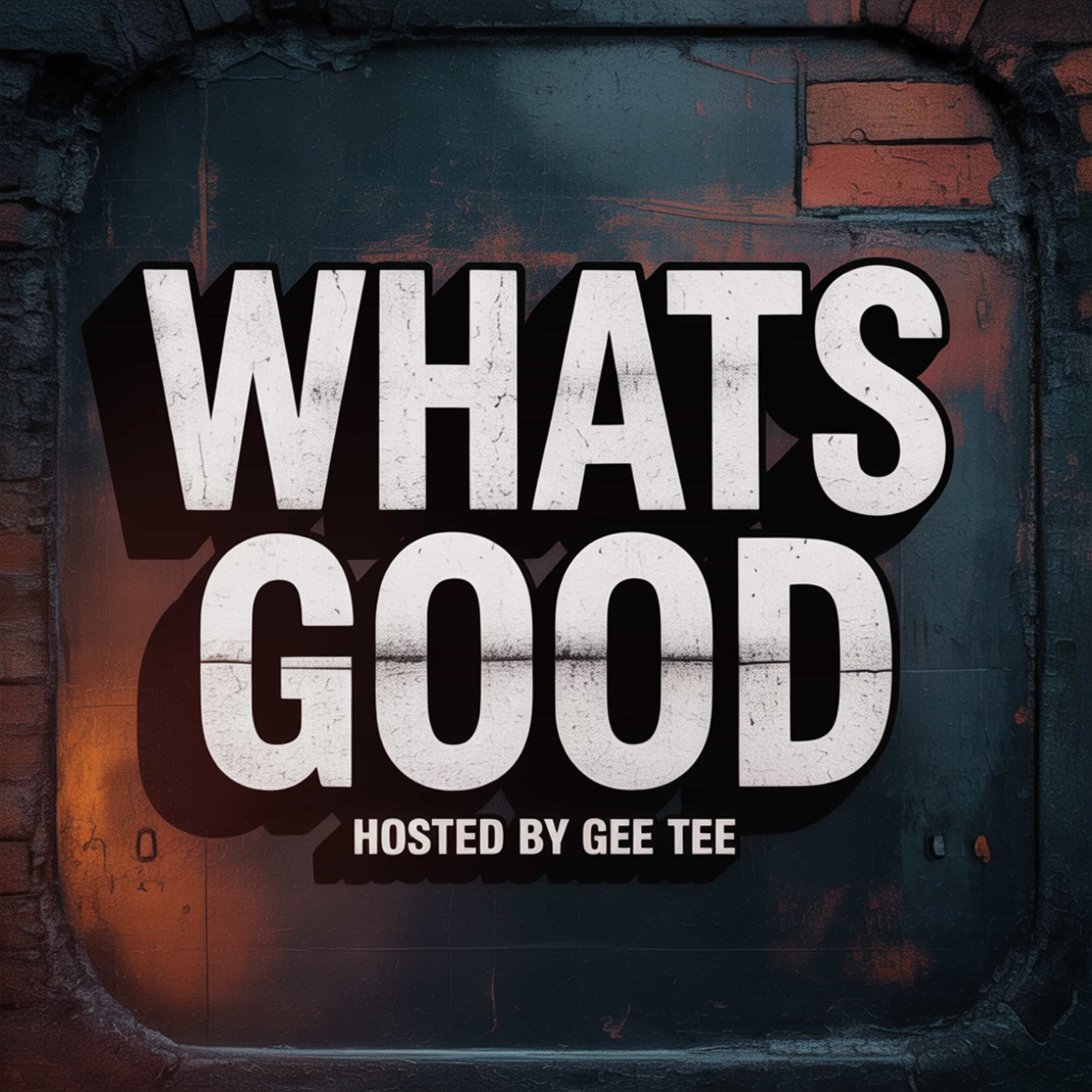 Whats Good