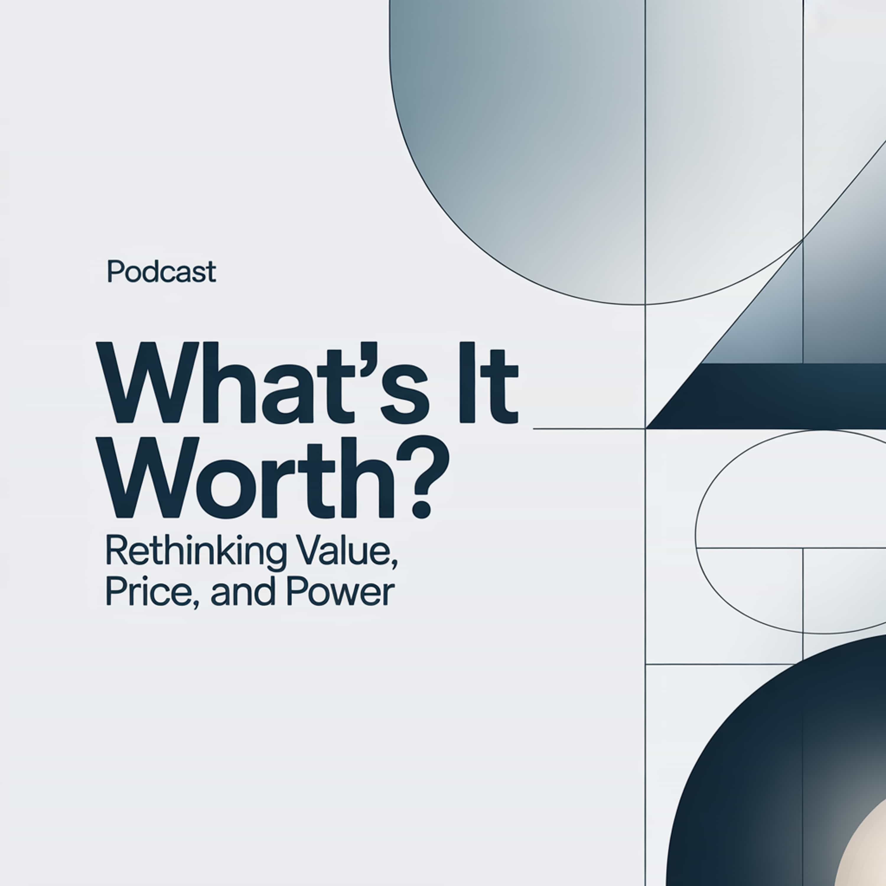 What’s It Worth? Rethinking Value, Price, and Power