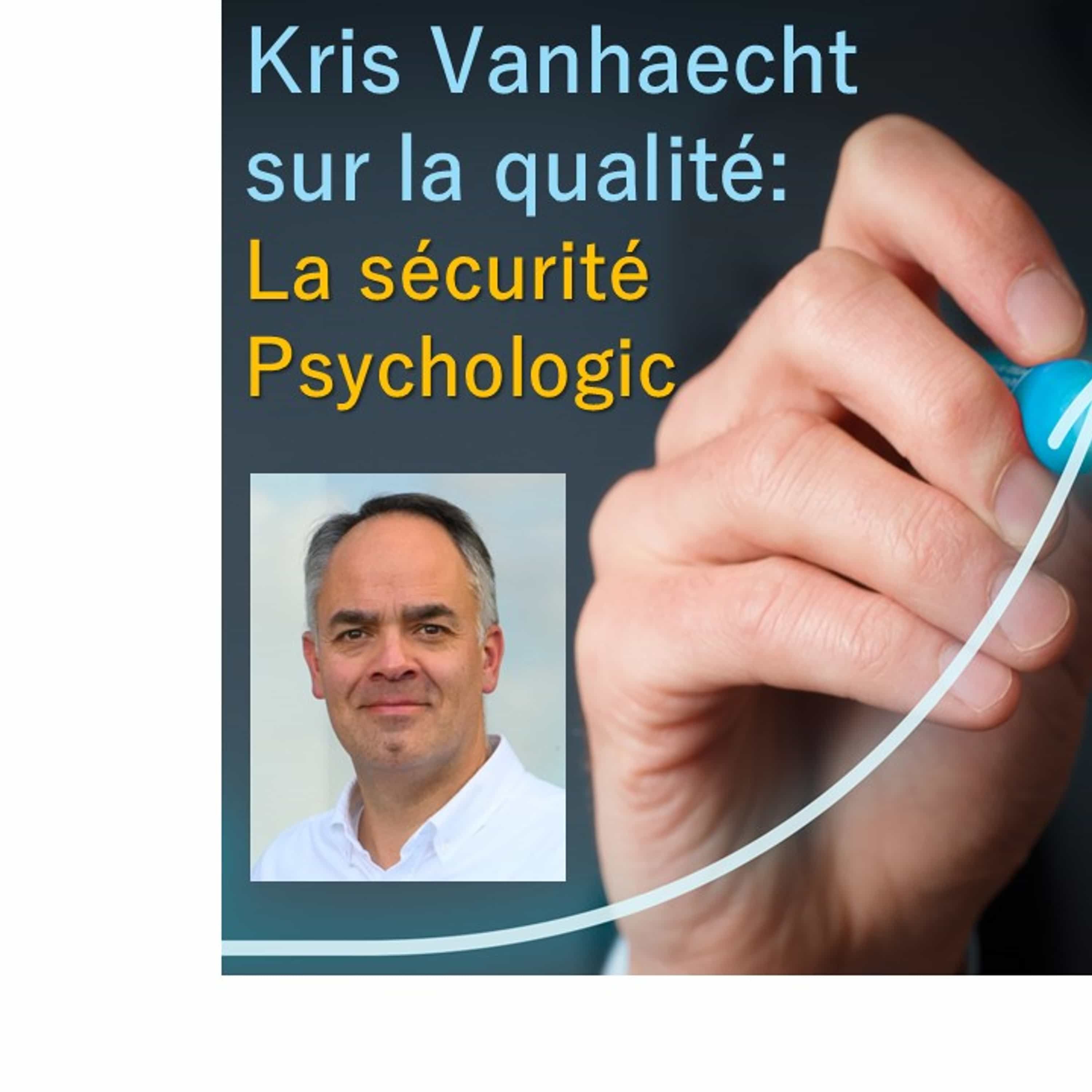Kris Vanhaecht sur la qualité: La sécurité psychologic