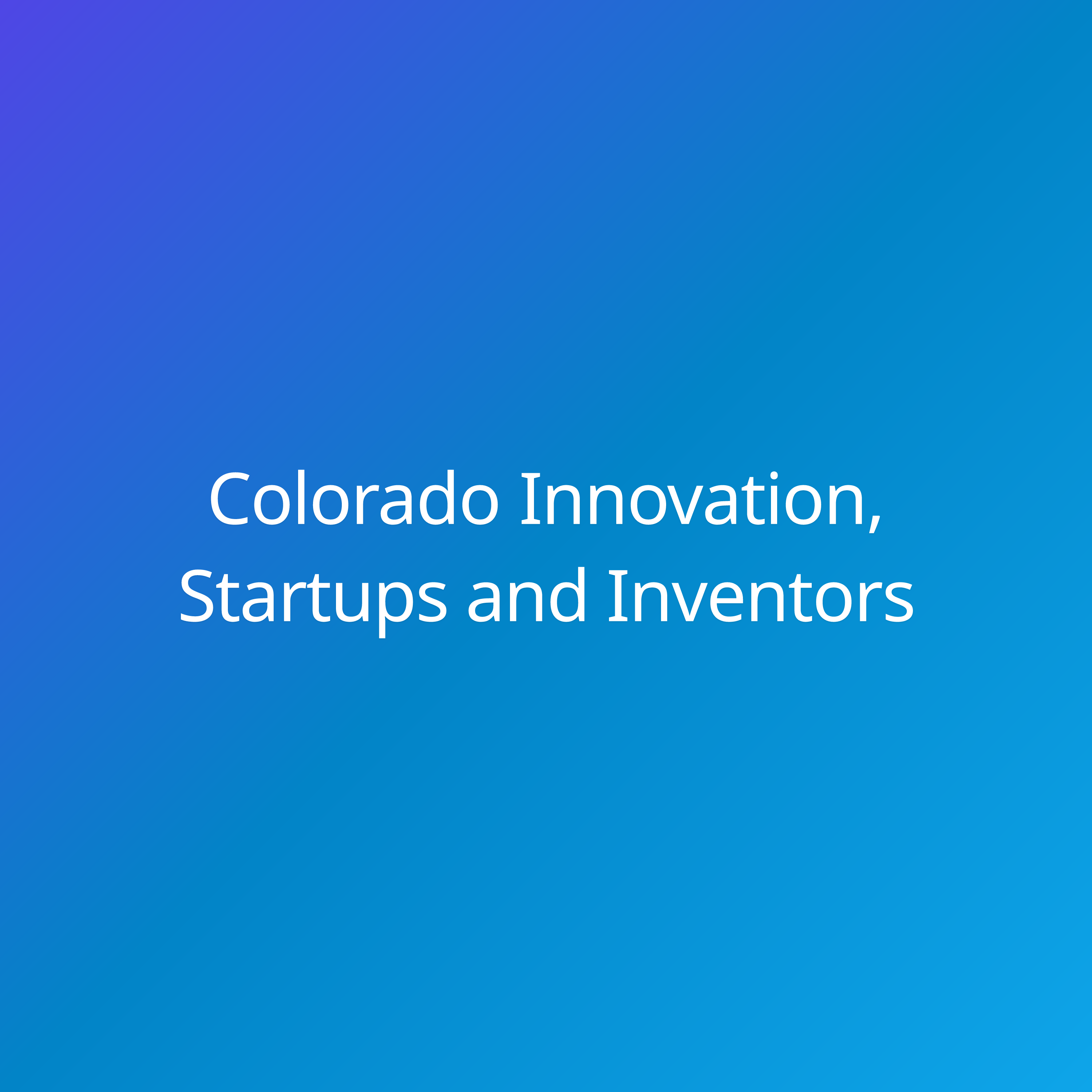 Colorado Innovation, Startups and Inventors podcast artwork