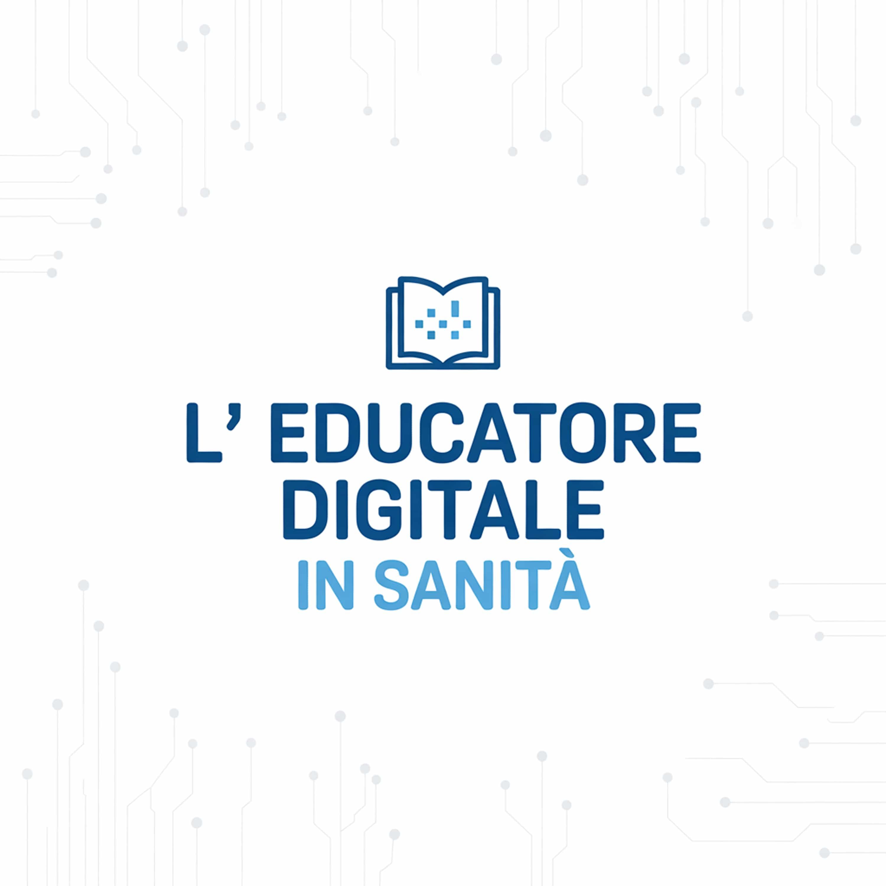 L' Educatore digitale in sanità