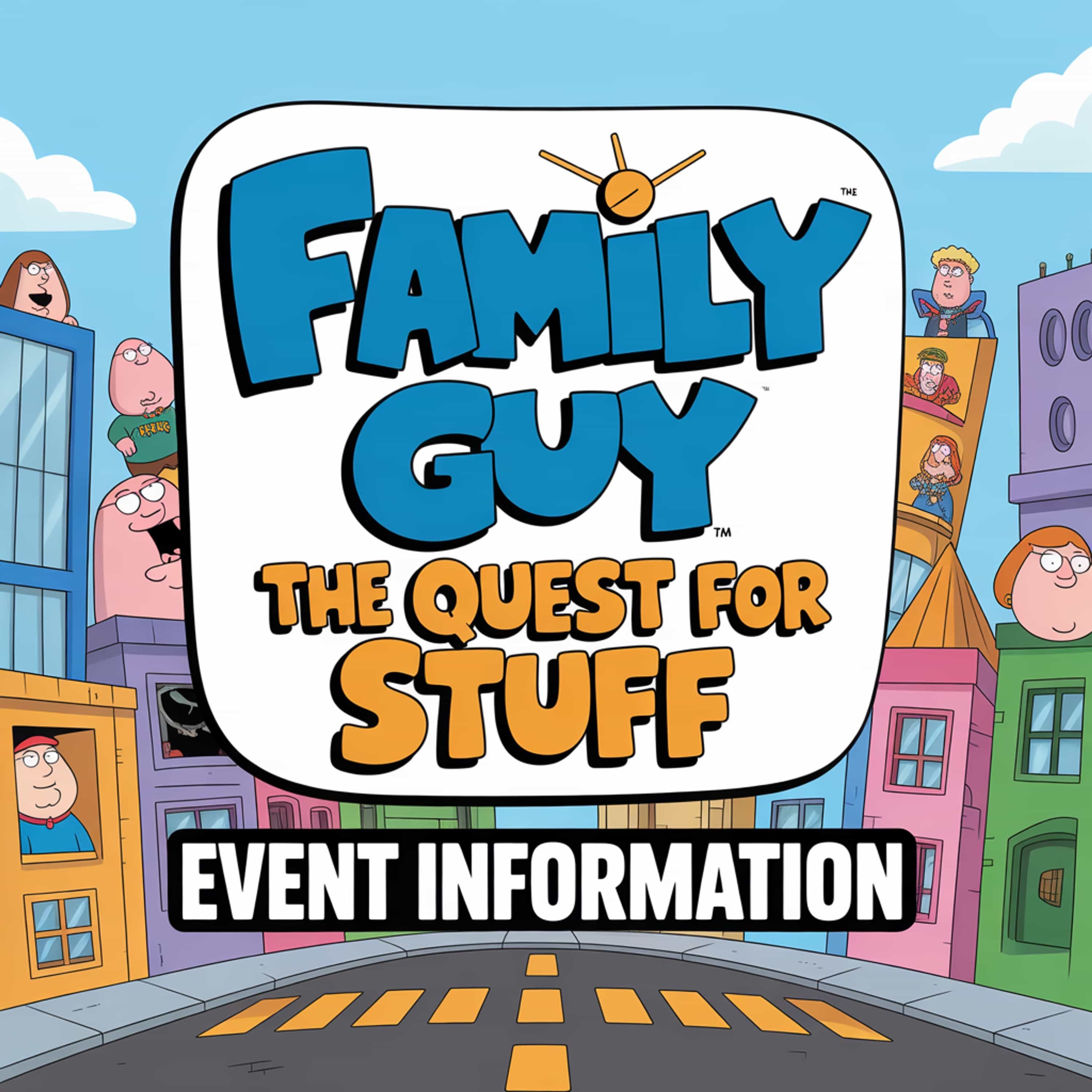 Family Guy: The Quest for Stuff Event Information