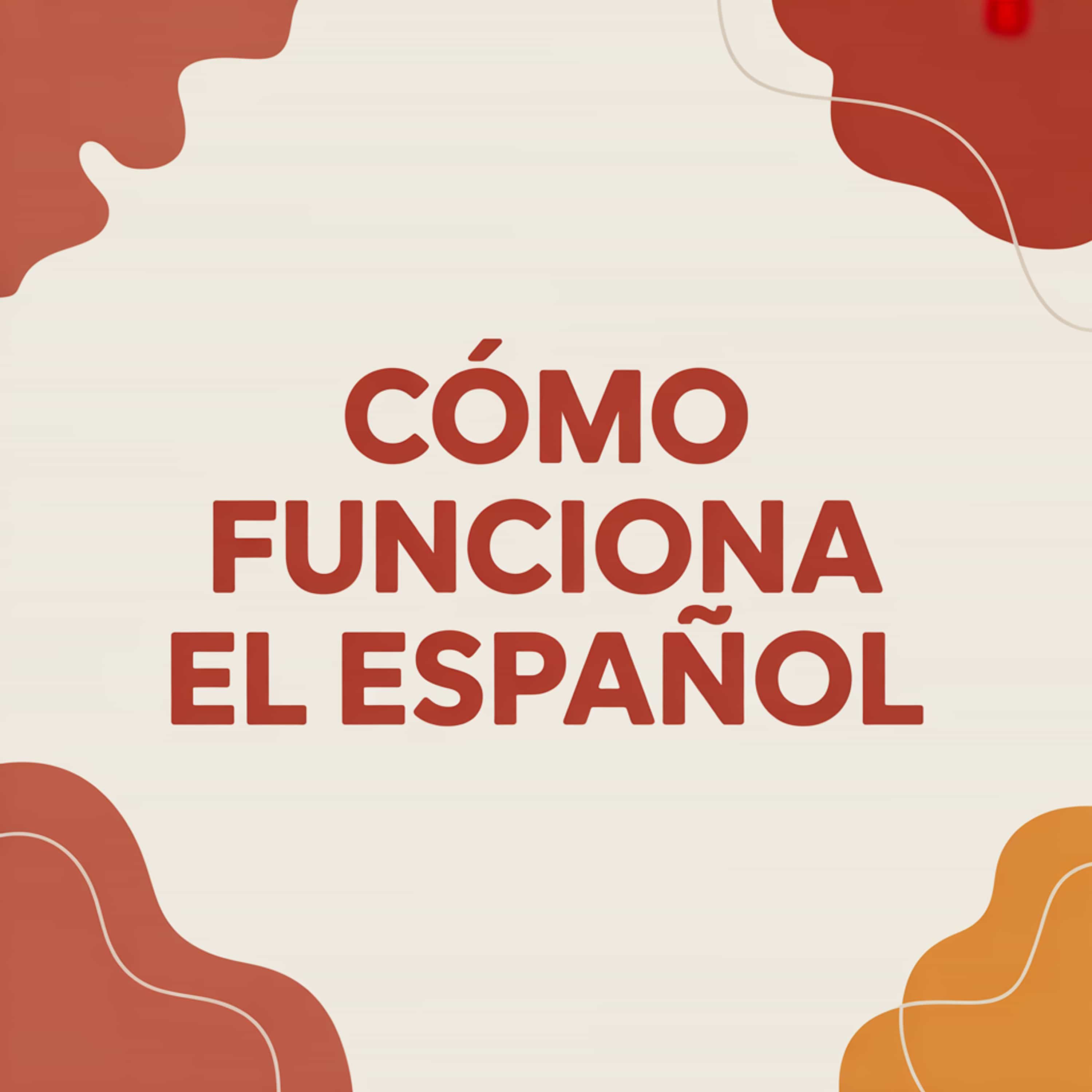 Cómo funciona el español
