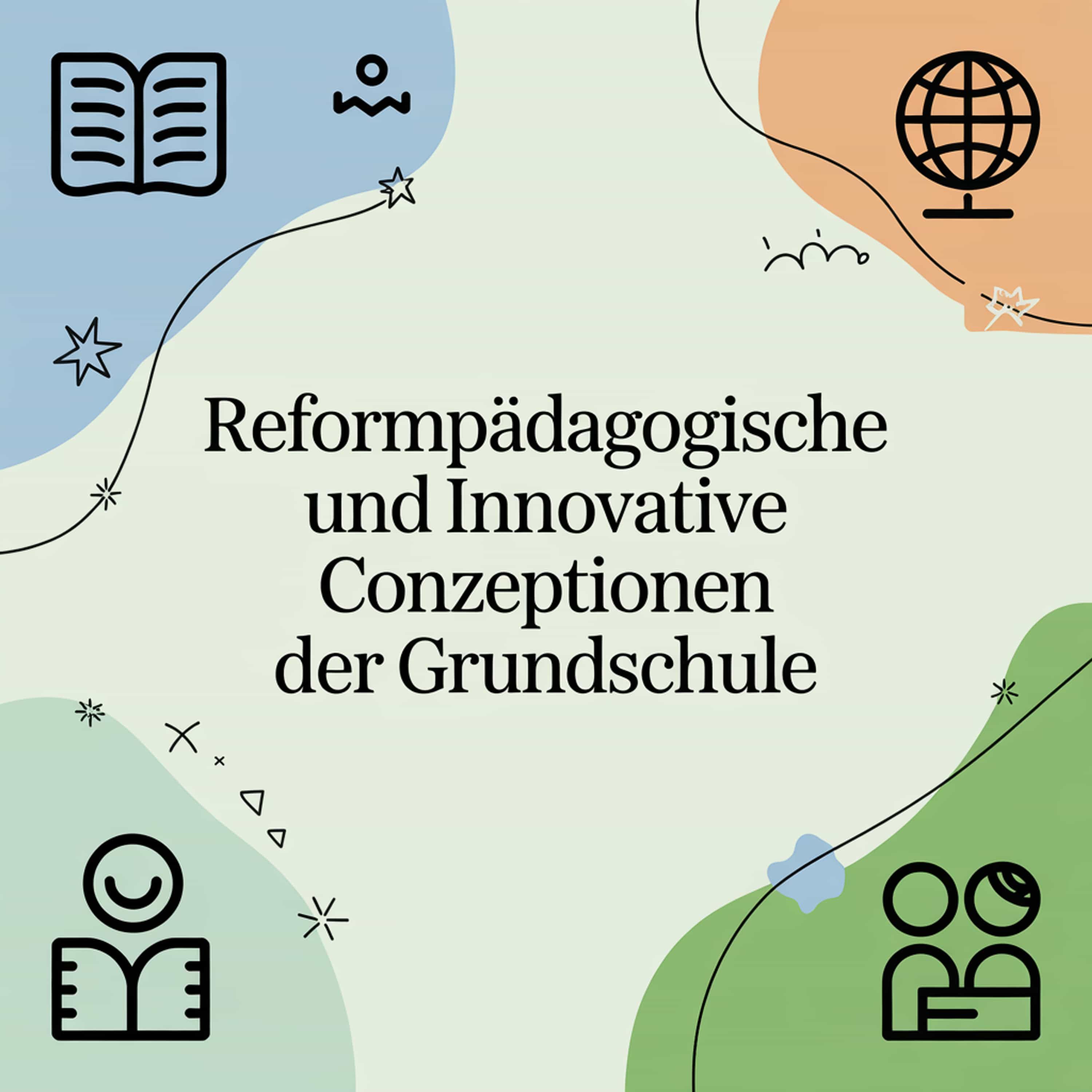 Reformpädagogische und innovative Konzeptionen der Grundschule