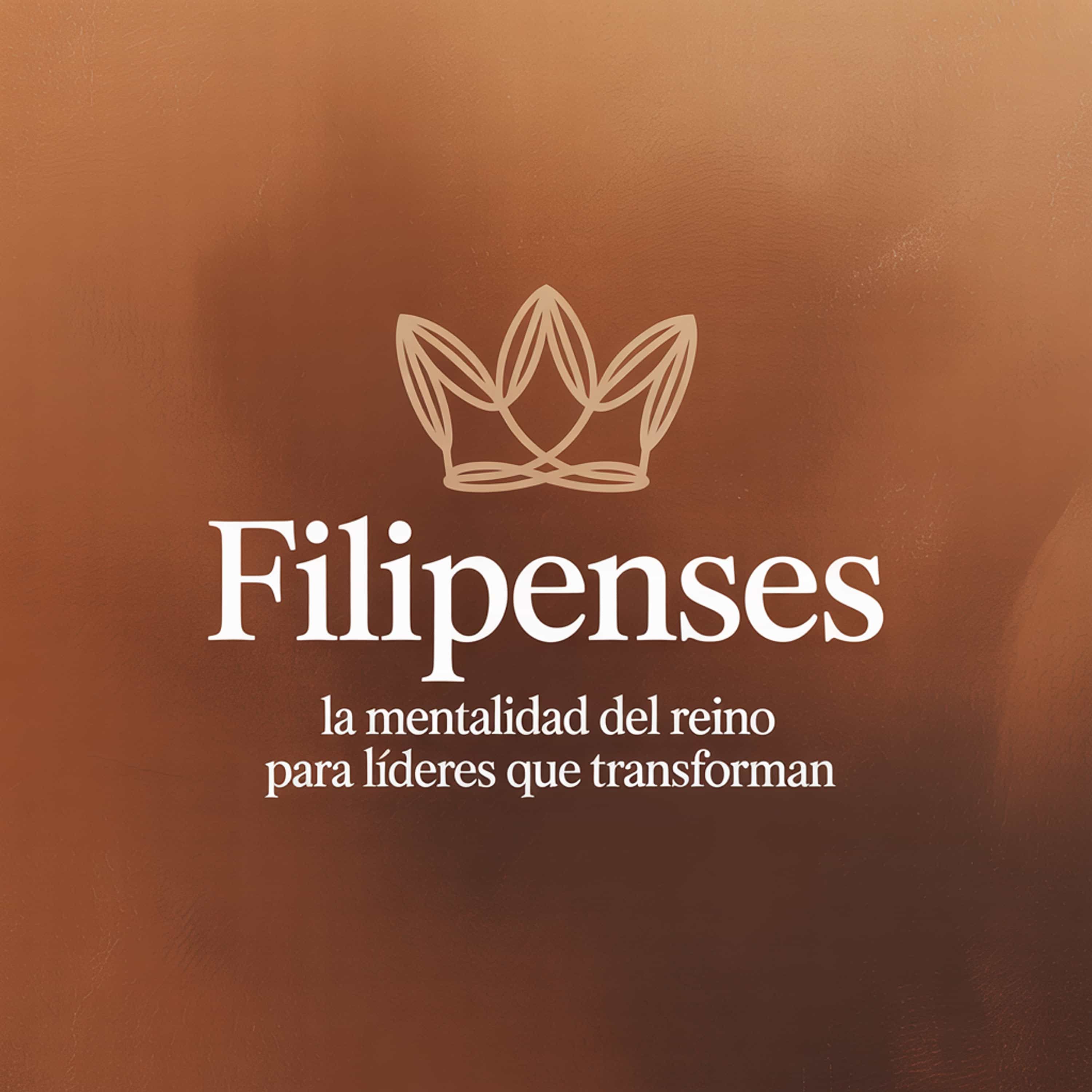Filipenses: La Mentalidad del Reino para Líderes que Transforman