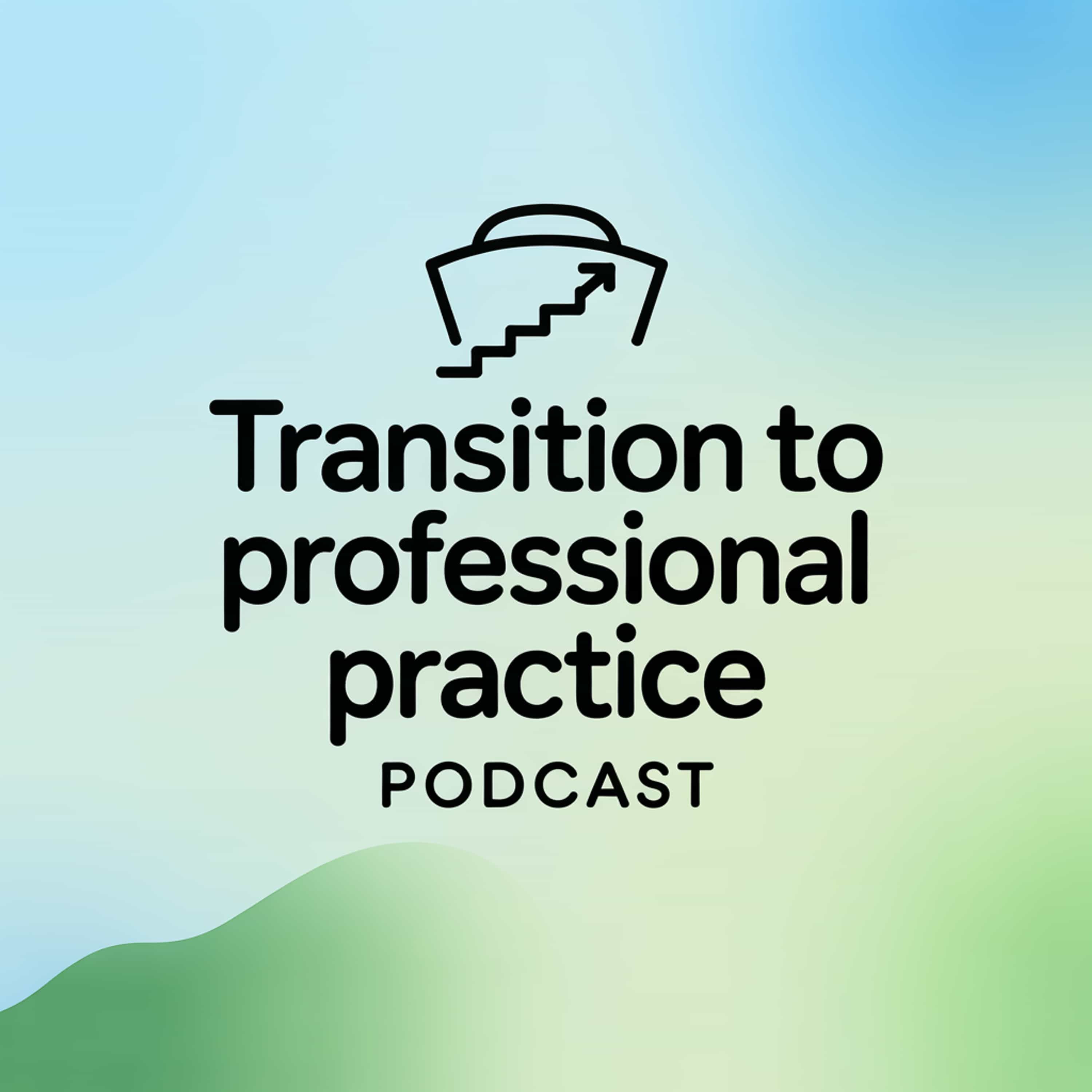Transition to Professional Practice
